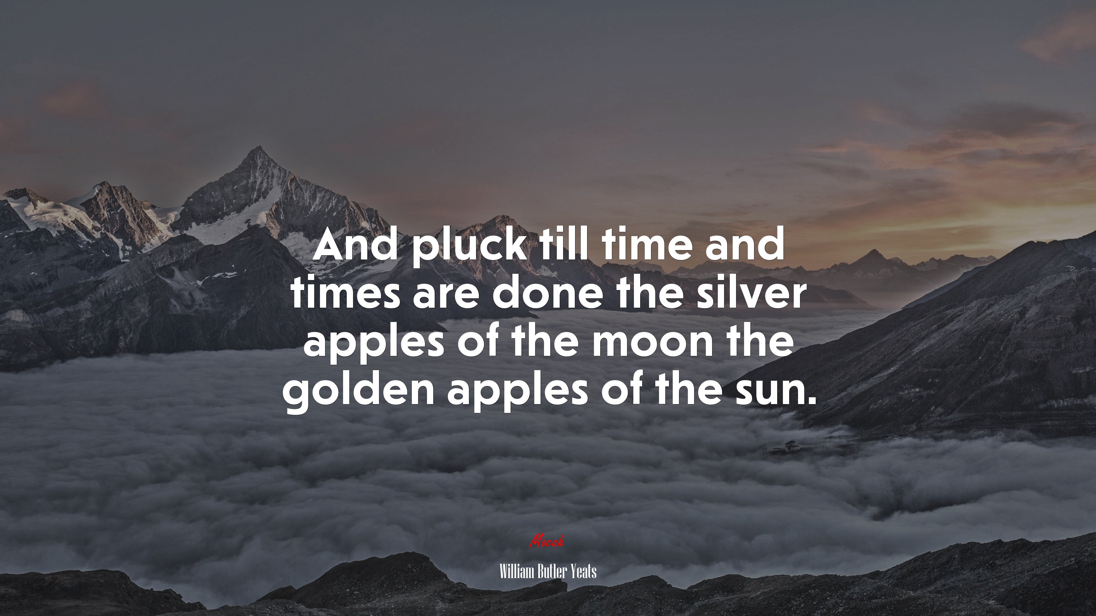 And pluck till time and times are done the silver apples of the moon the golden apples of the sun. | William Butler Yeats quote HD Wallpaper