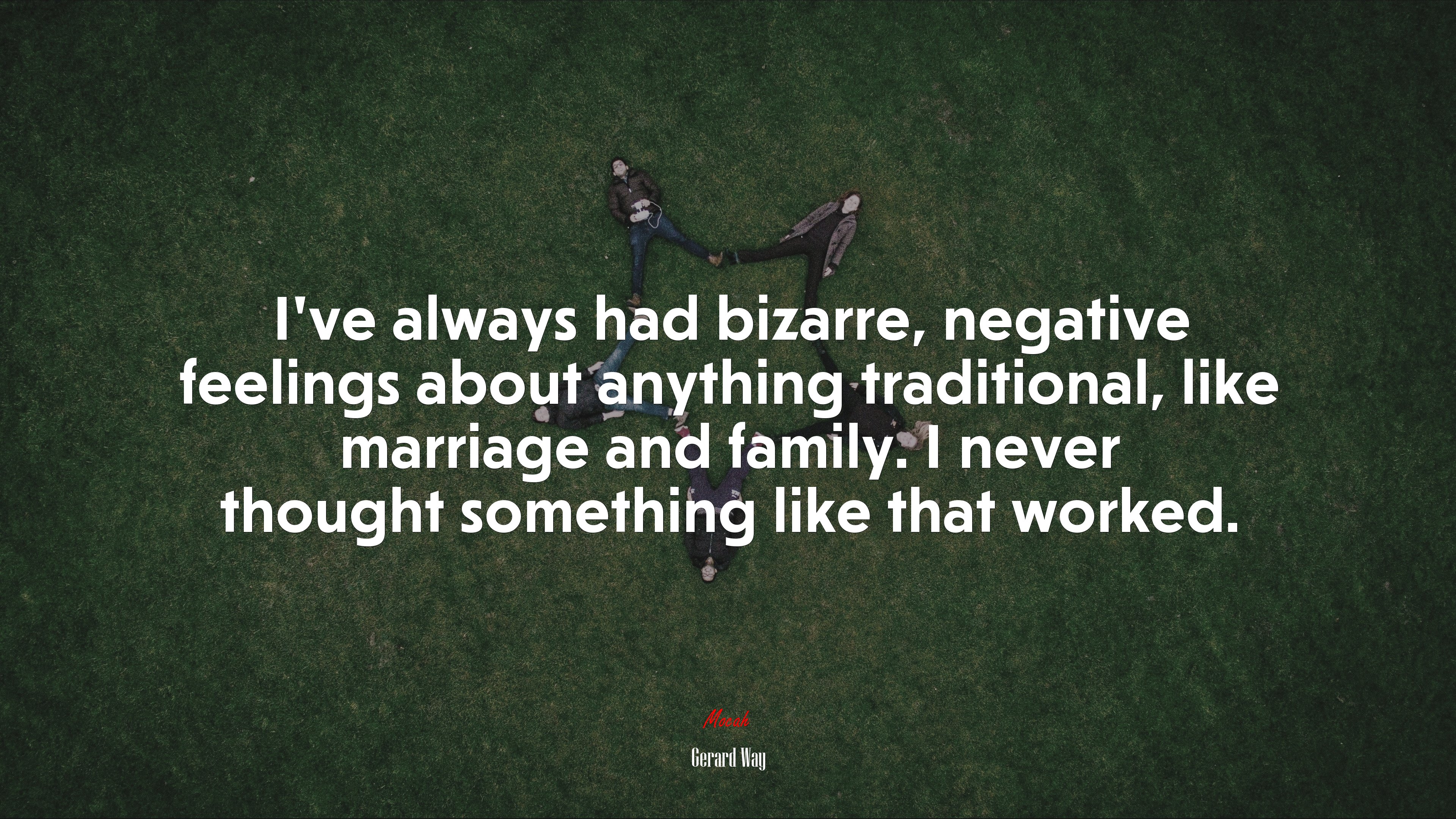 I’ve always had bizarre, negative feelings about anything traditional, like marriage and family. I never thought something like that worked. | Gerard Way quote HD Wallpaper
