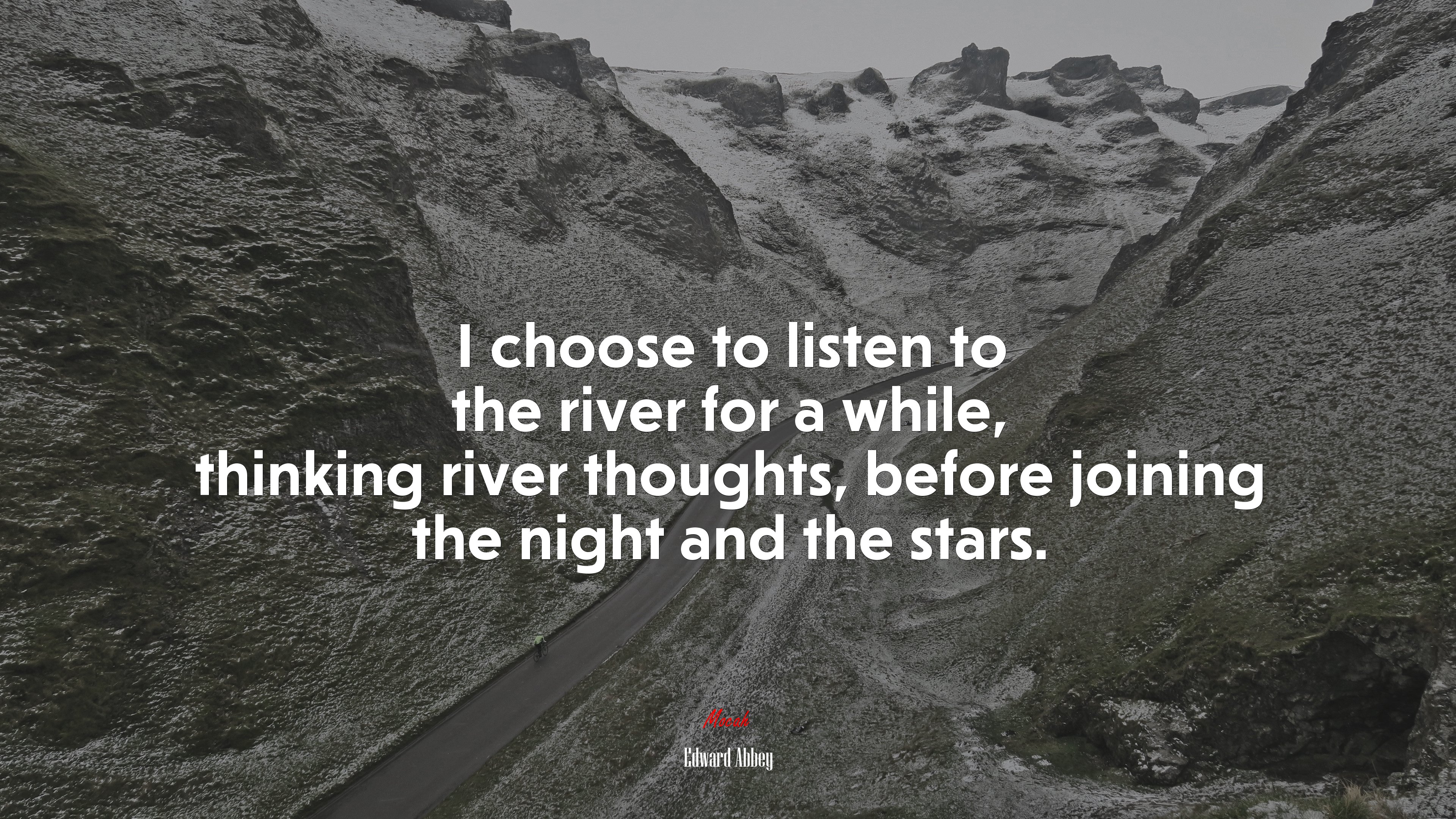 I choose to listen to the river for a while, thinking river thoughts, before joining the night and the stars. | Edward Abbey quote HD Wallpaper