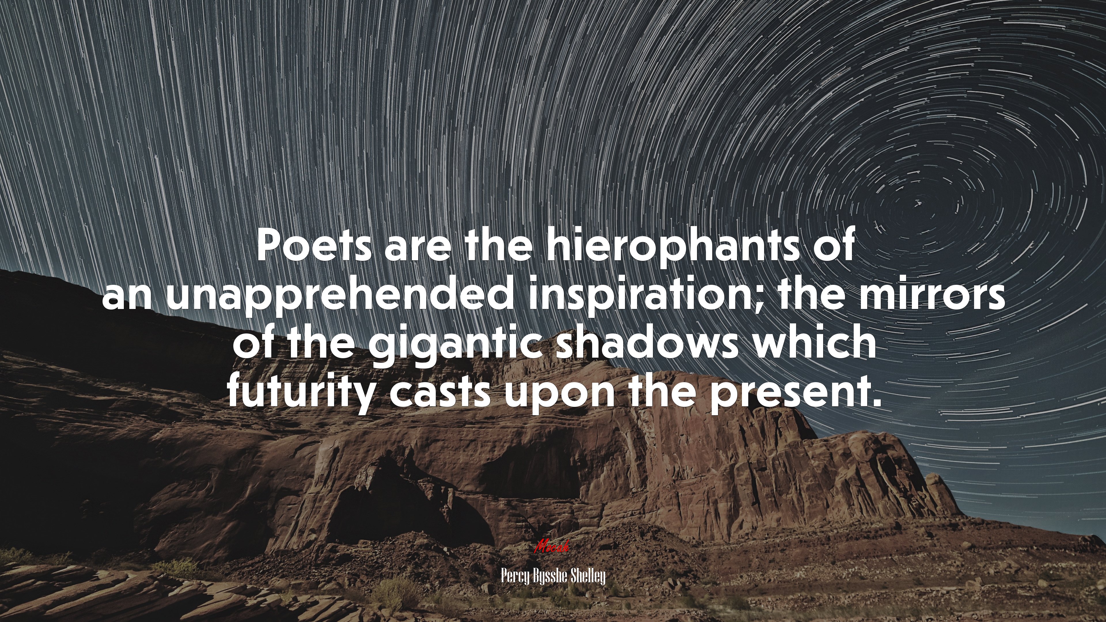 Poets are the hierophants of an unapprehended inspiration; the mirrors of the gigantic shadows which futurity casts upon the present. | Percy Bysshe Shelley quote HD Wallpaper