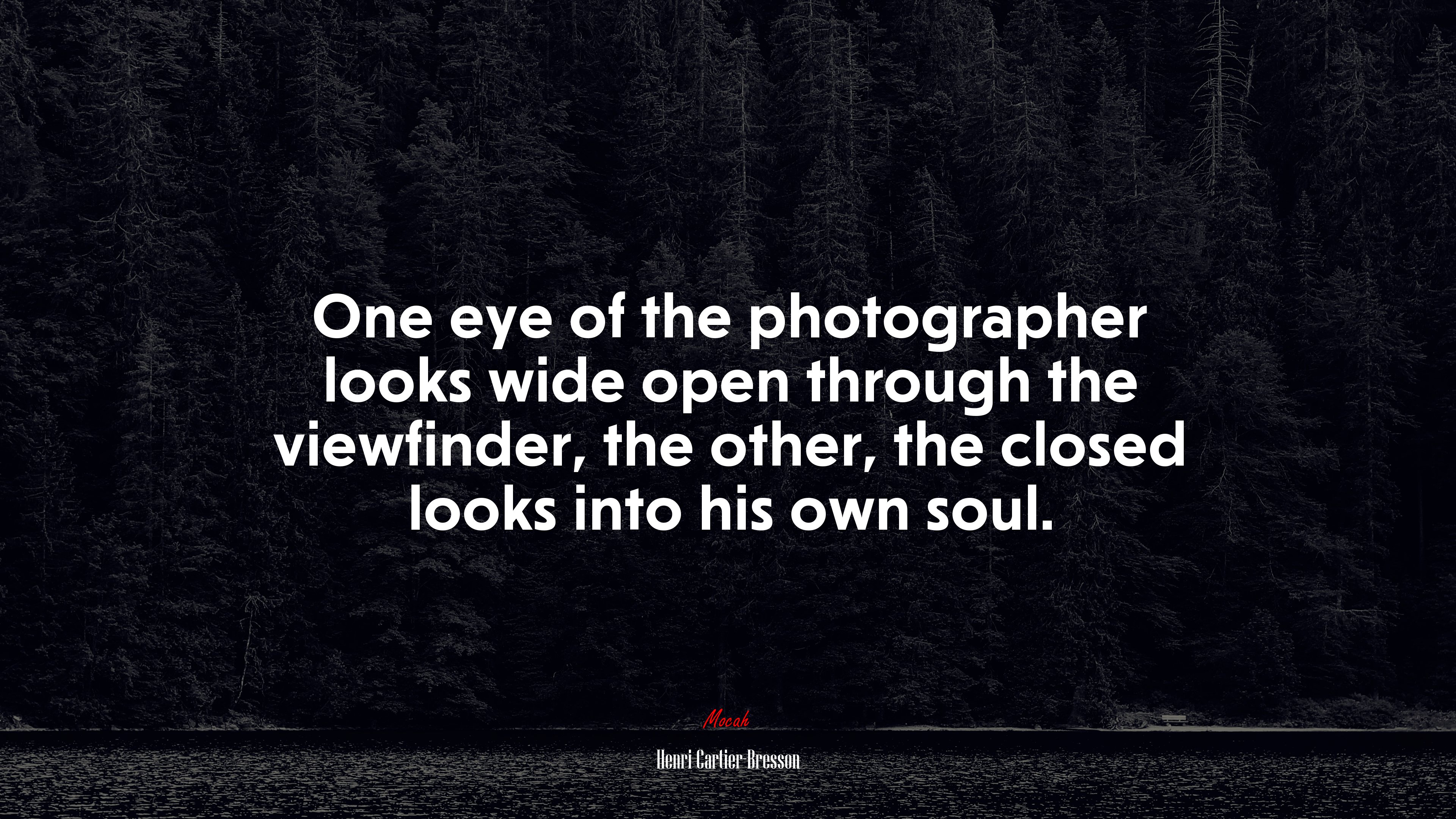 One eye of the photographer looks wide open through the viewfinder, the other, the closed looks into his own soul. | Henri Cartier-Bresson quote HD Wallpaper