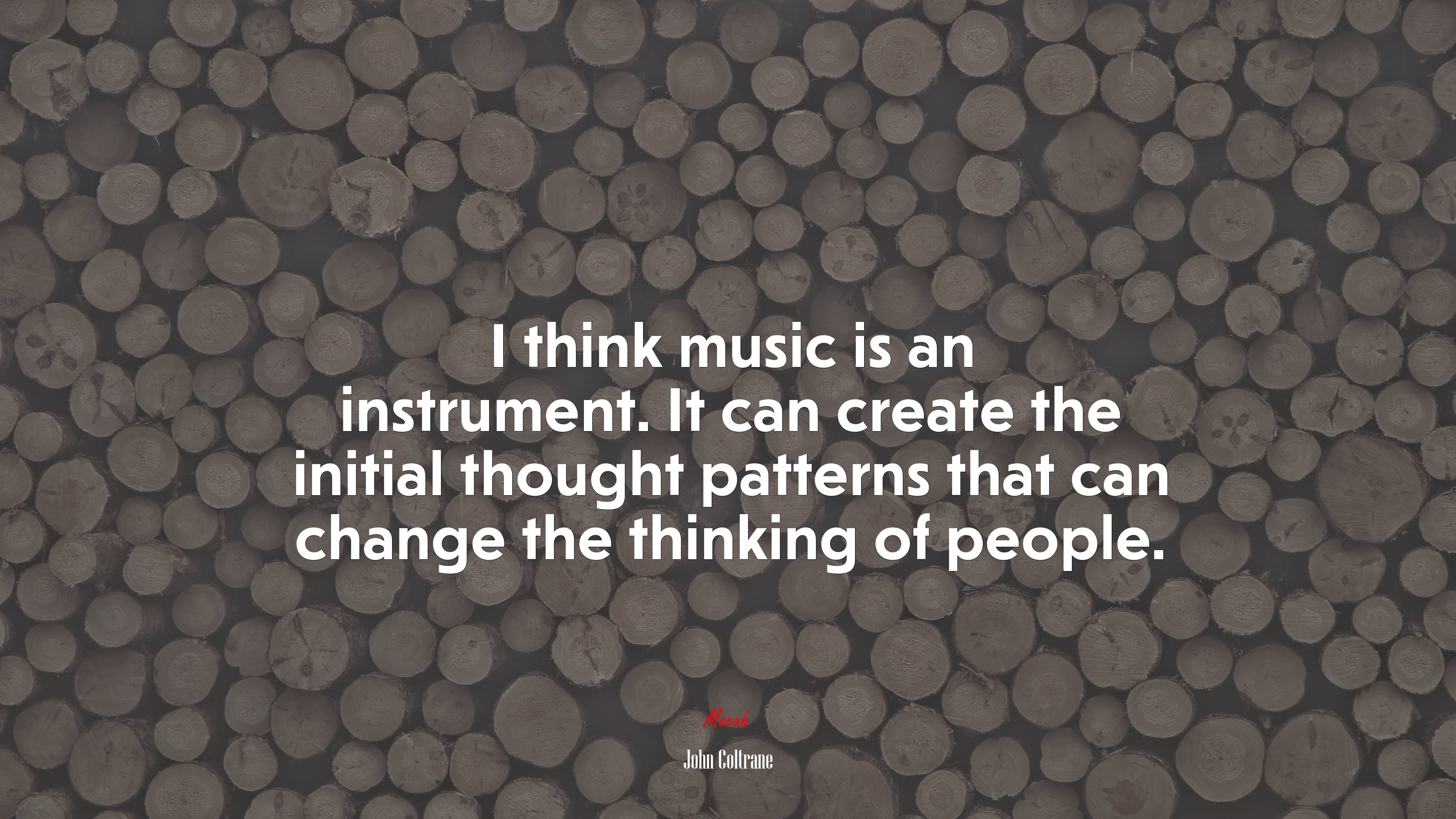 I think music is an instrument. It can create the initial thought patterns that can change the thinking of people. | John Coltrane quote HD Wallpaper