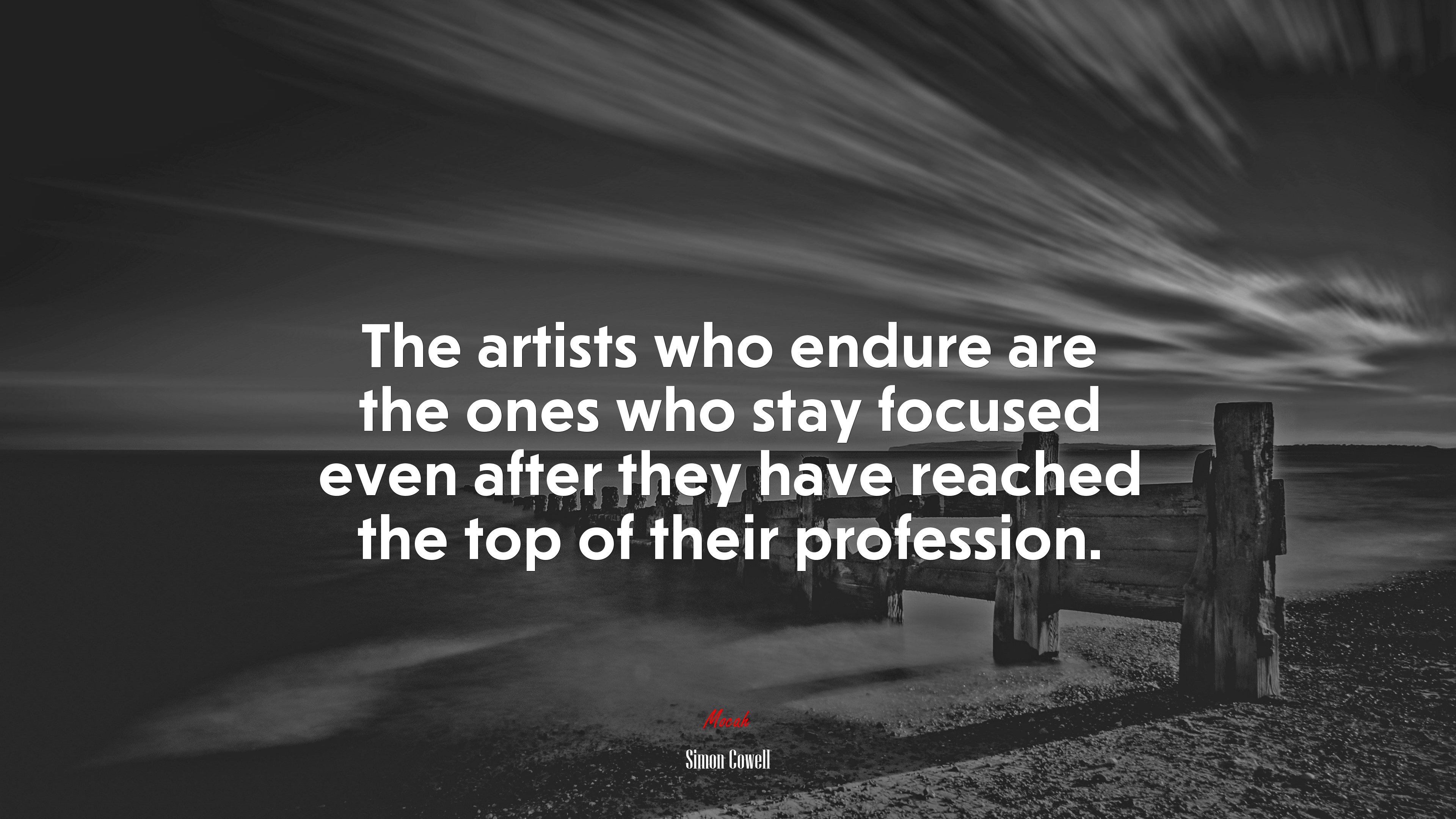 The artists who endure are the ones who stay focused even after they have reached the top of their profession. | Simon Cowell quote HD Wallpaper