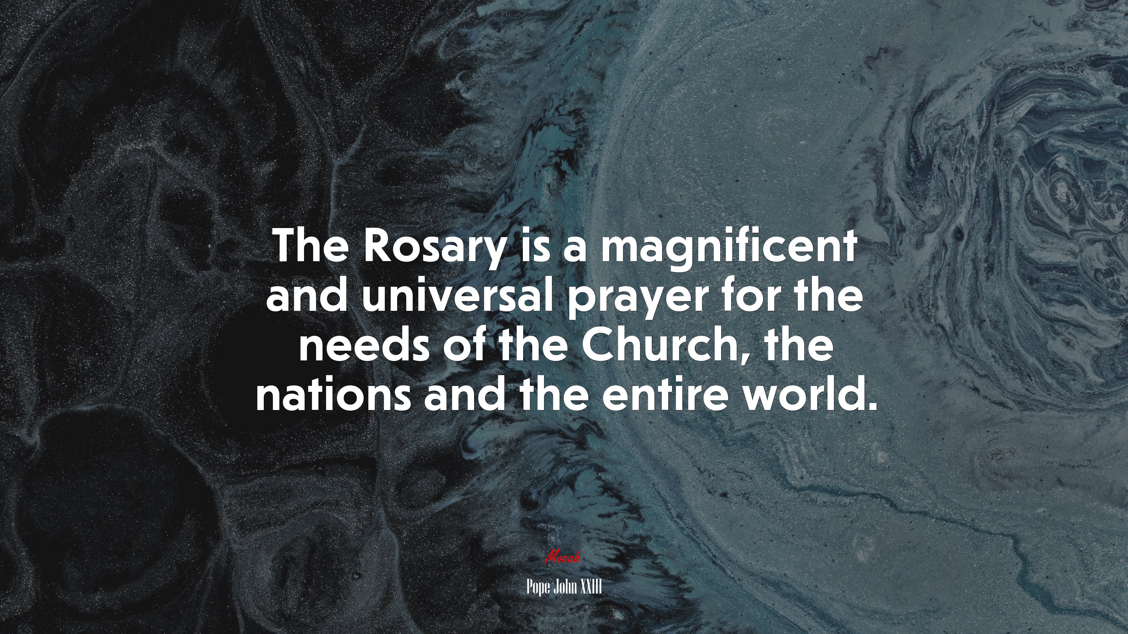 The Rosary is a magnificent and universal prayer for the needs of the Church, the nations and the entire world. | Pope John XXIII quote HD Wallpaper