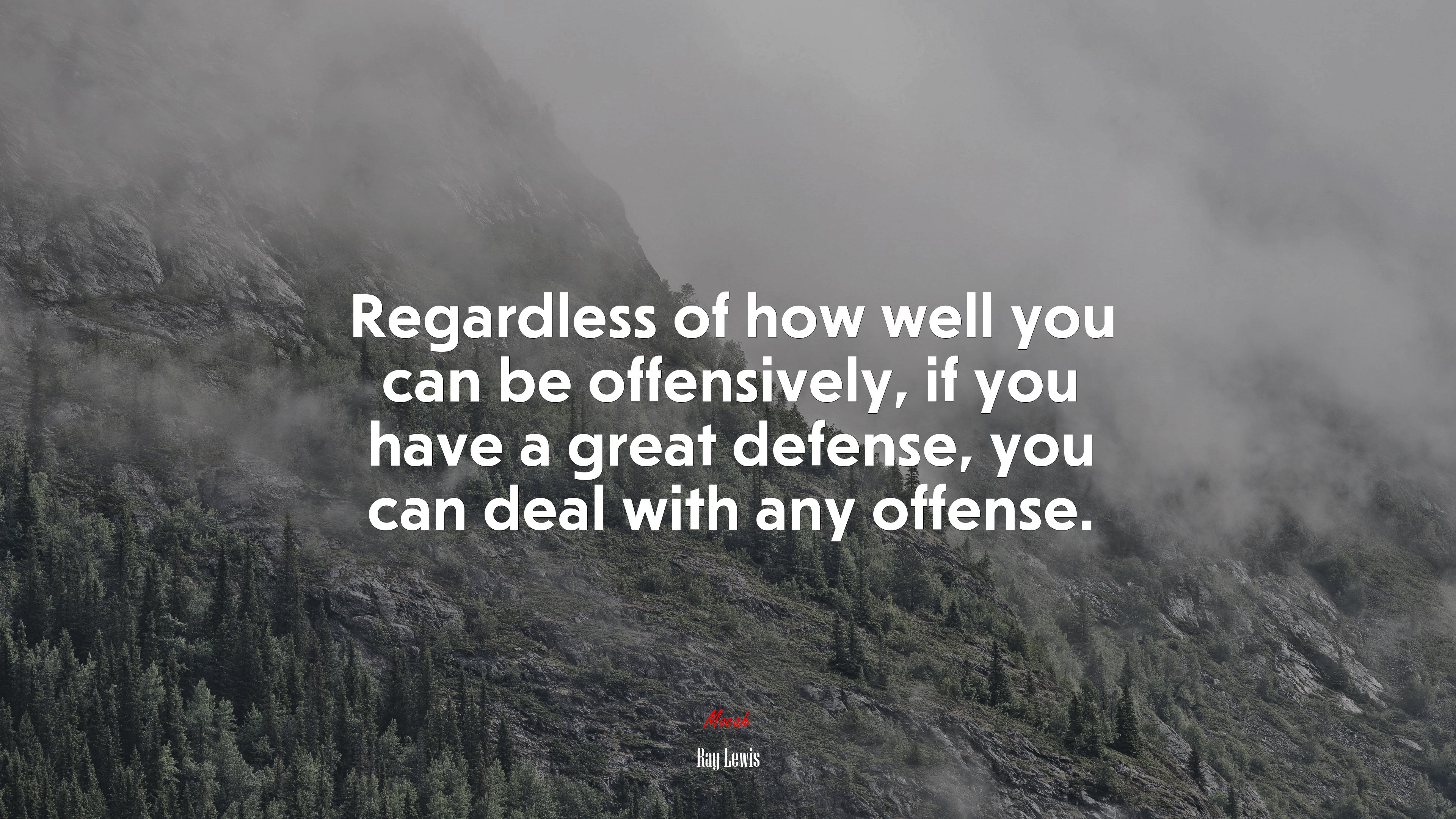 Regardless of how well you can be offensively, if you have a great defense, you can deal with any offense. | Ray Lewis quote HD Wallpaper