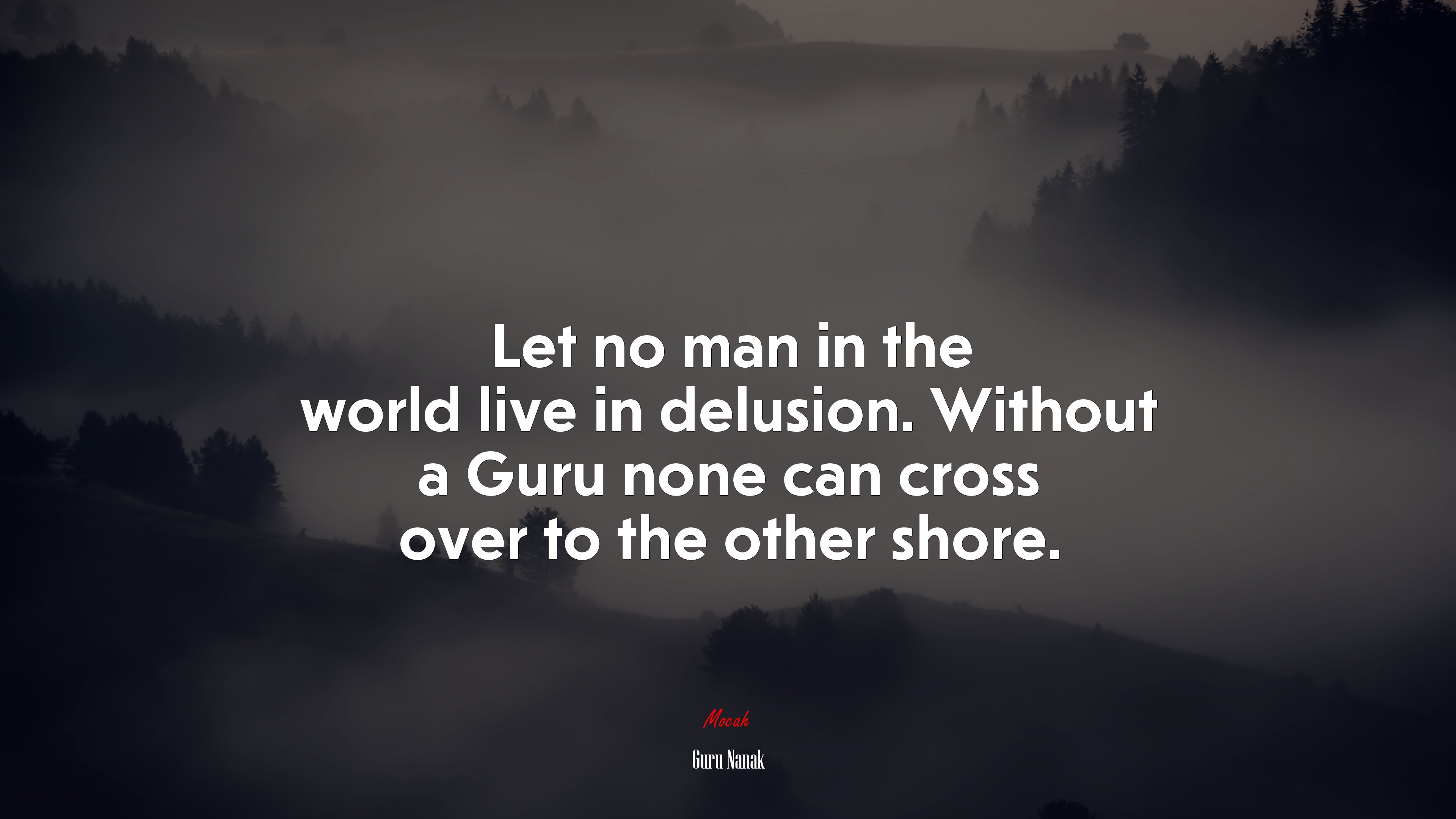 Let no man in the world live in delusion. Without a Guru none can cross over to the other shore. | Guru Nanak quote HD Wallpaper