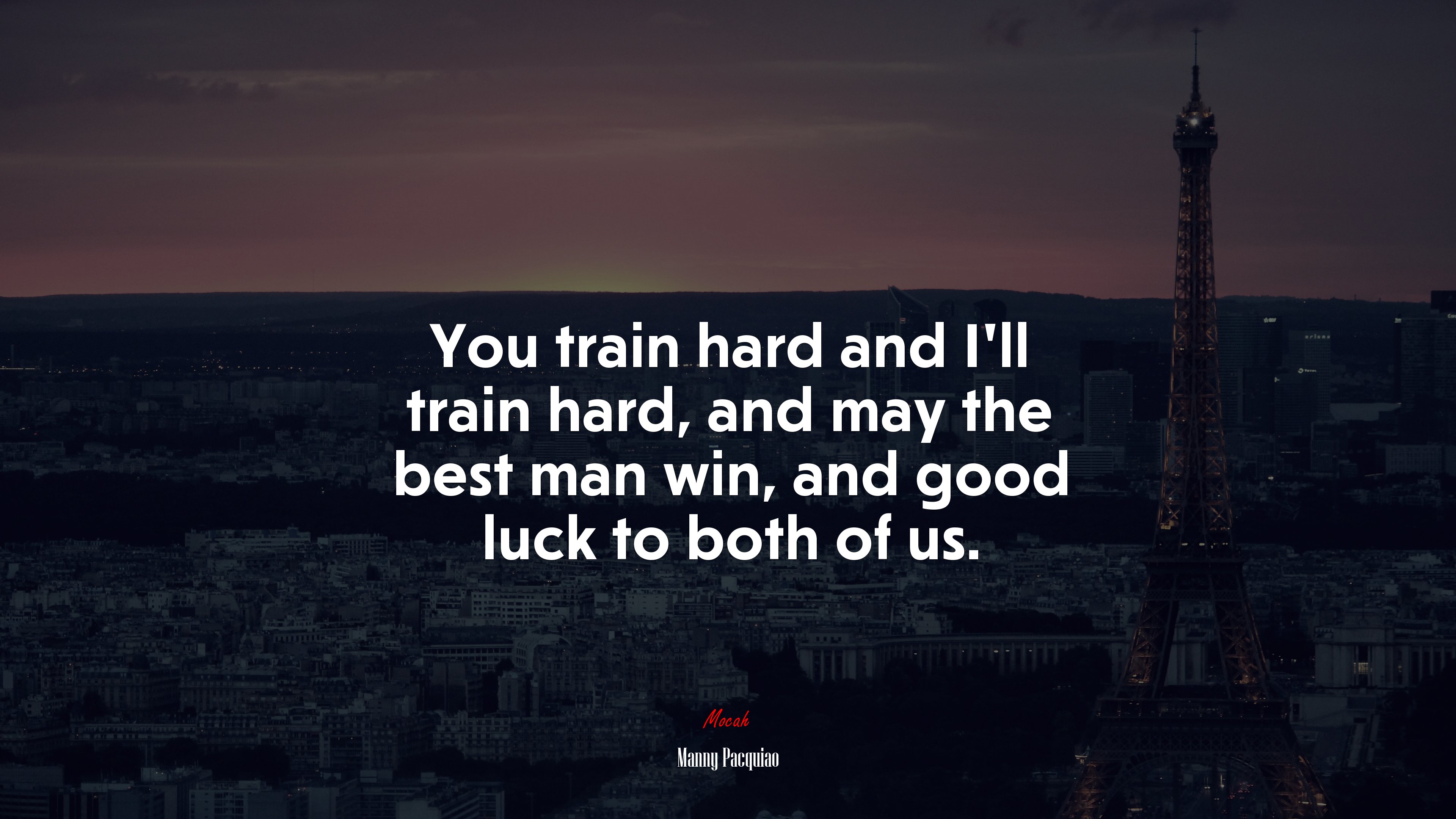 You train hard and I’ll train hard, and may the best man win, and good luck to both of us. | Manny Pacquiao quote HD Wallpaper