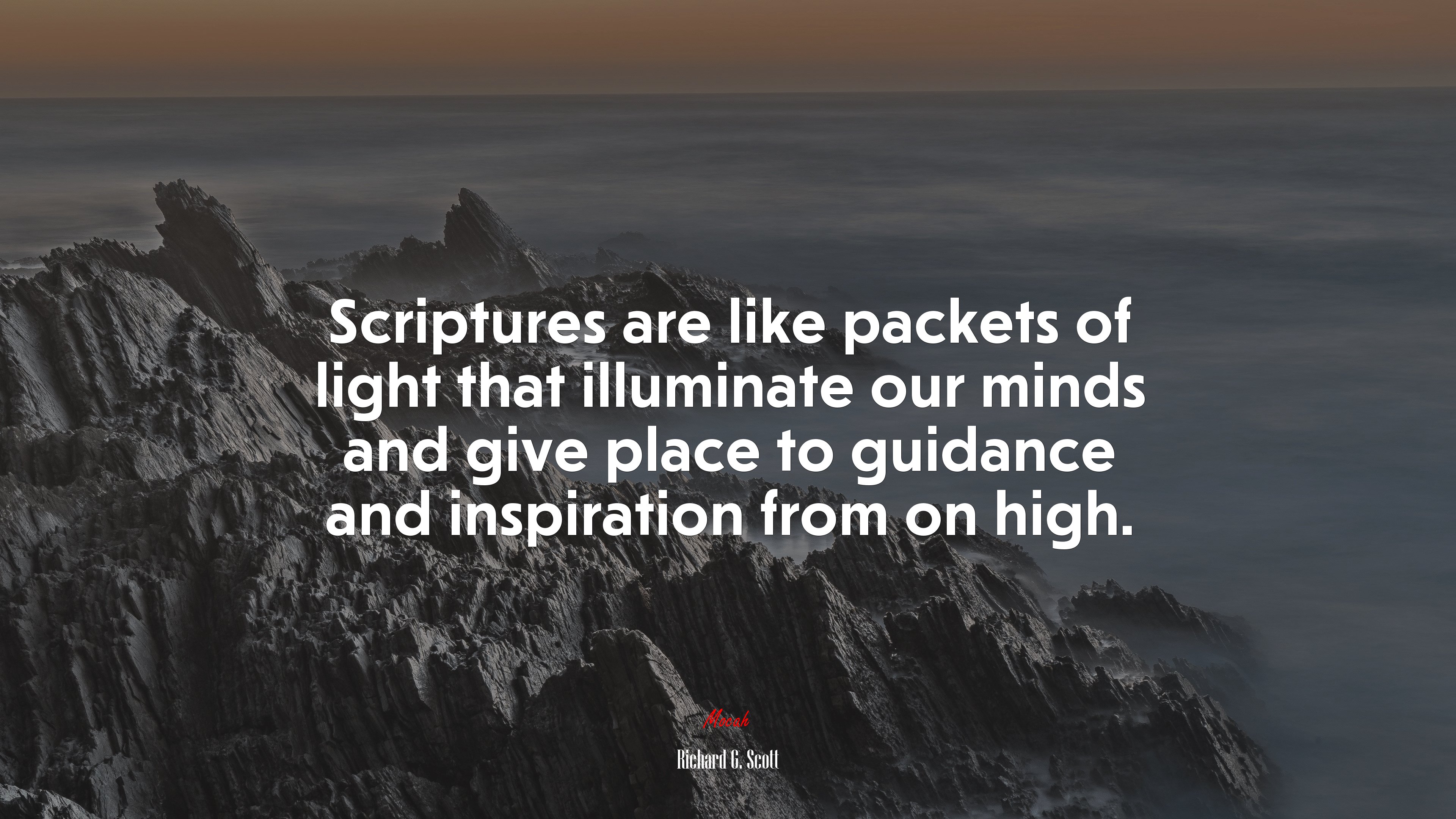 Scriptures are like packets of light that illuminate our minds and give place to guidance and inspiration from on high. | Richard G. Scott quote HD Wallpaper