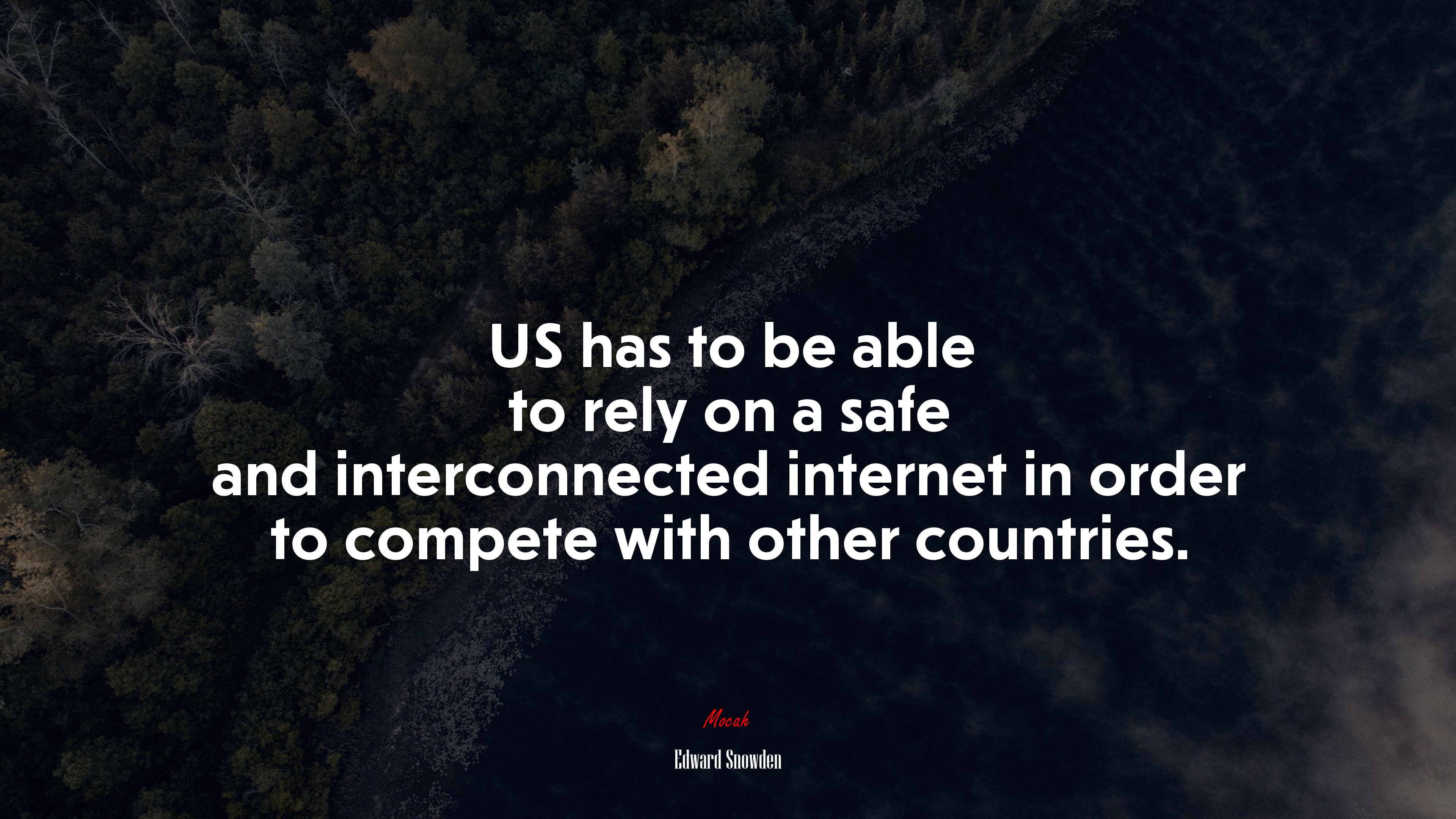 US has to be able to rely on a safe and interconnected internet in order to compete with other countries. | Edward Snowden quote HD Wallpaper
