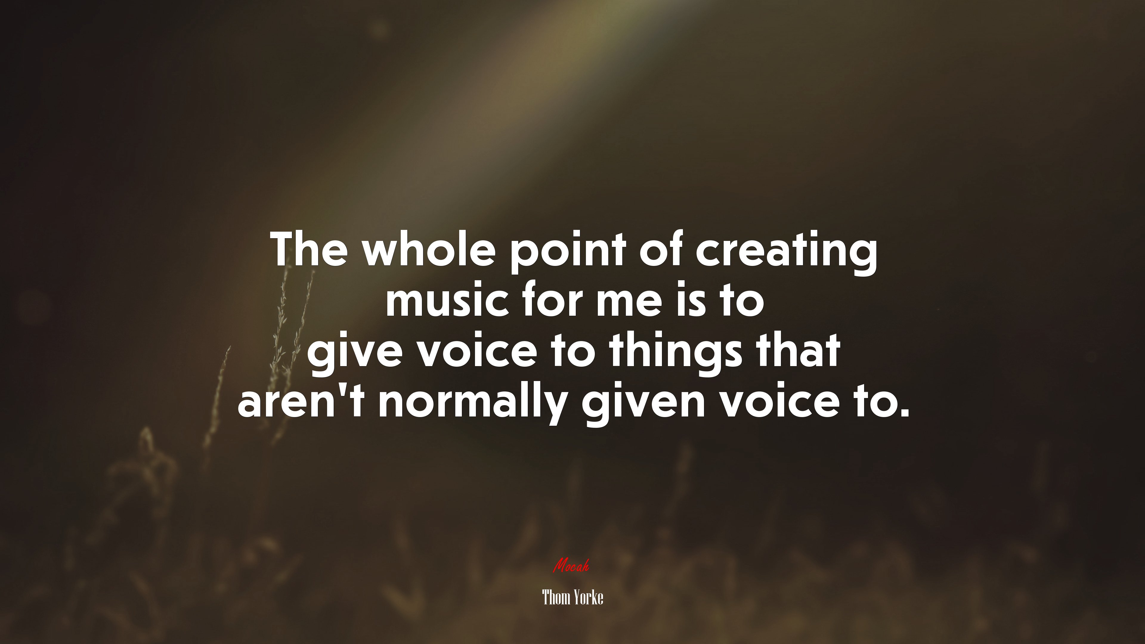 The whole point of creating music for me is to give voice to things that aren’t normally given voice to. | Thom Yorke quote HD Wallpaper