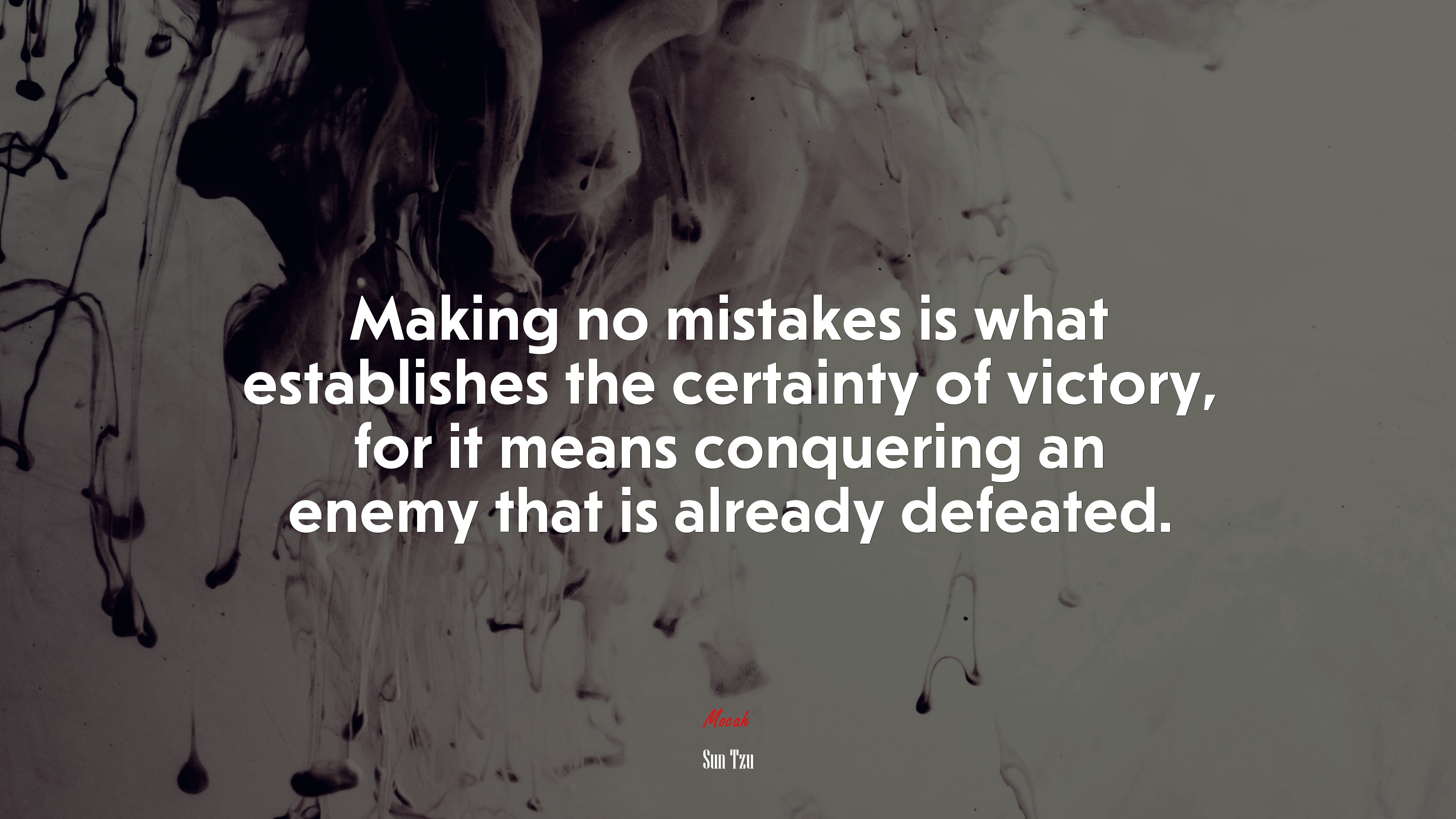 Making no mistakes is what establishes the certainty of victory, for it means conquering an enemy that is already defeated. | Sun Tzu quote HD Wallpaper