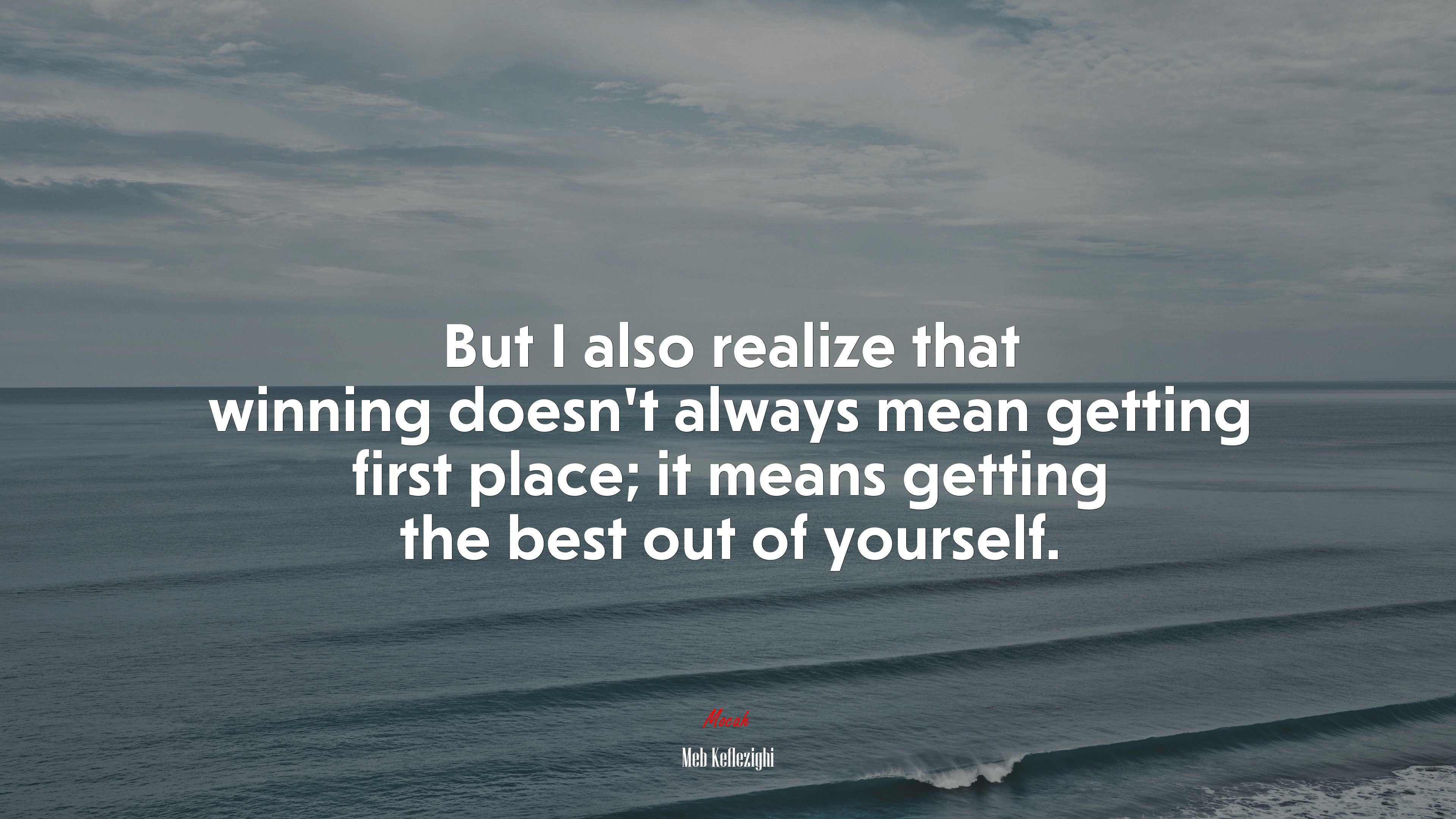 But I also realize that winning doesn’t always mean getting first place; it means getting the best out of yourself. | Meb Keflezighi quote HD Wallpaper