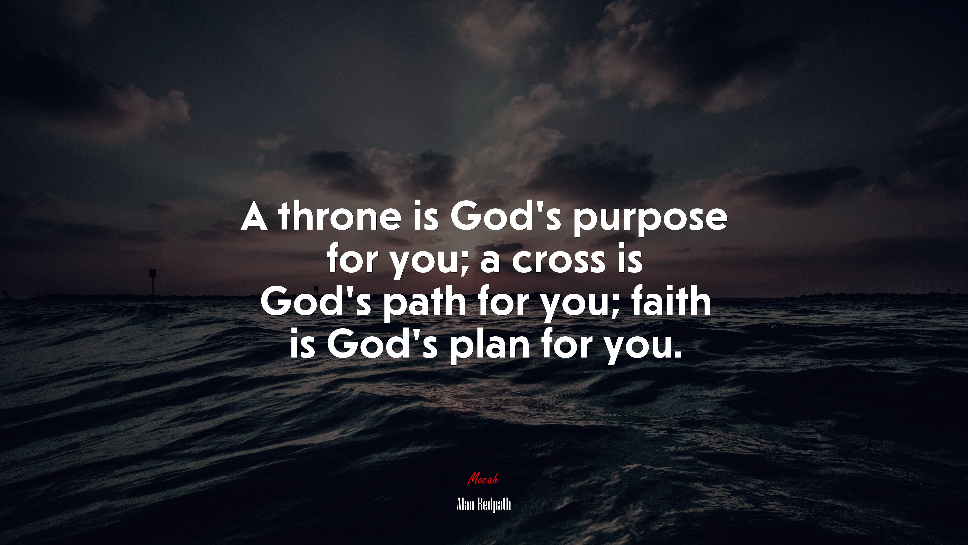 A throne is God’s purpose for you; a cross is God’s path for you; faith is God’s plan for you. | Alan Redpath quote HD Wallpaper