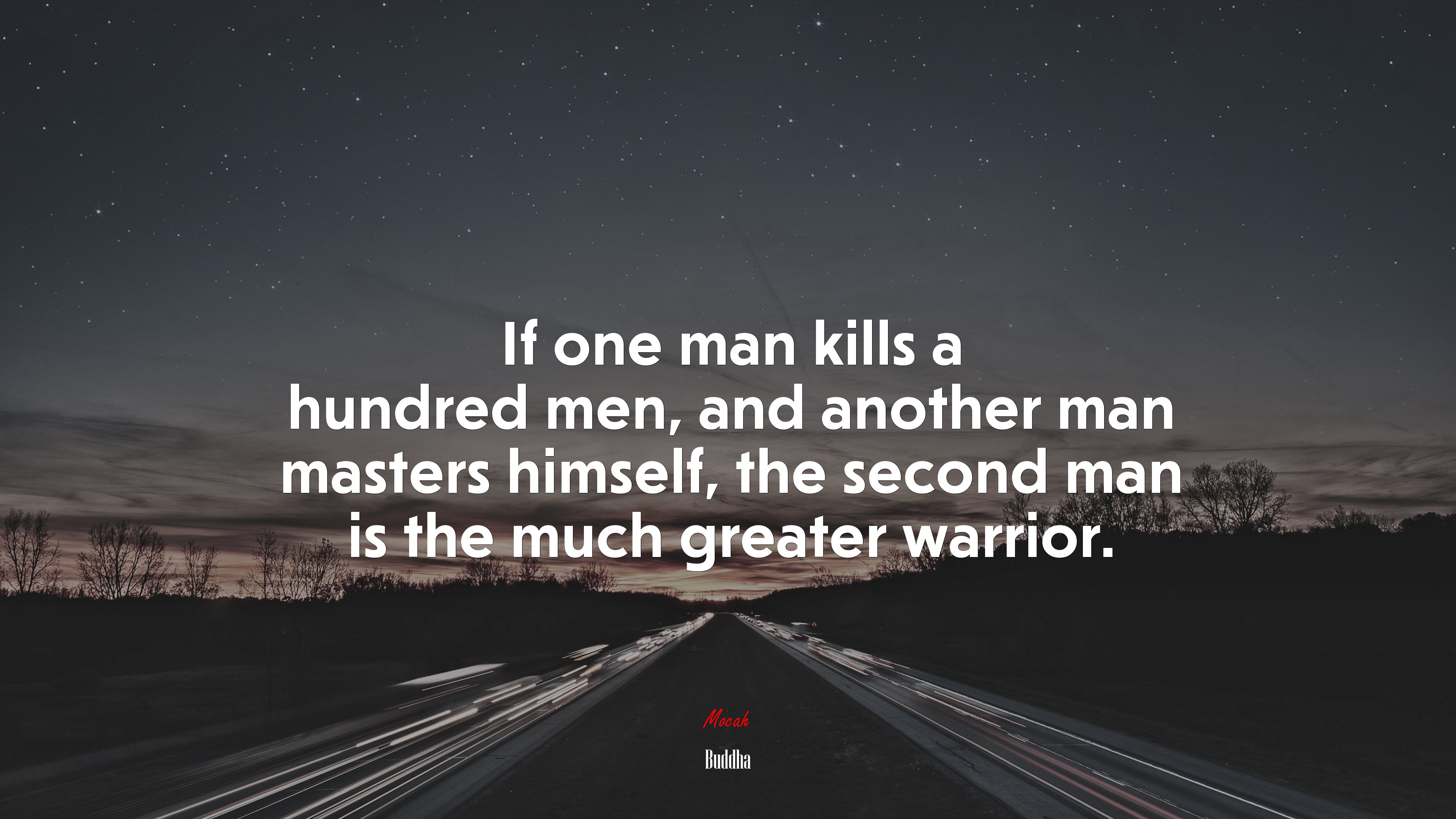 If one man kills a hundred men, and another man masters himself, the second man is the much greater warrior. | Buddha quote HD Wallpaper
