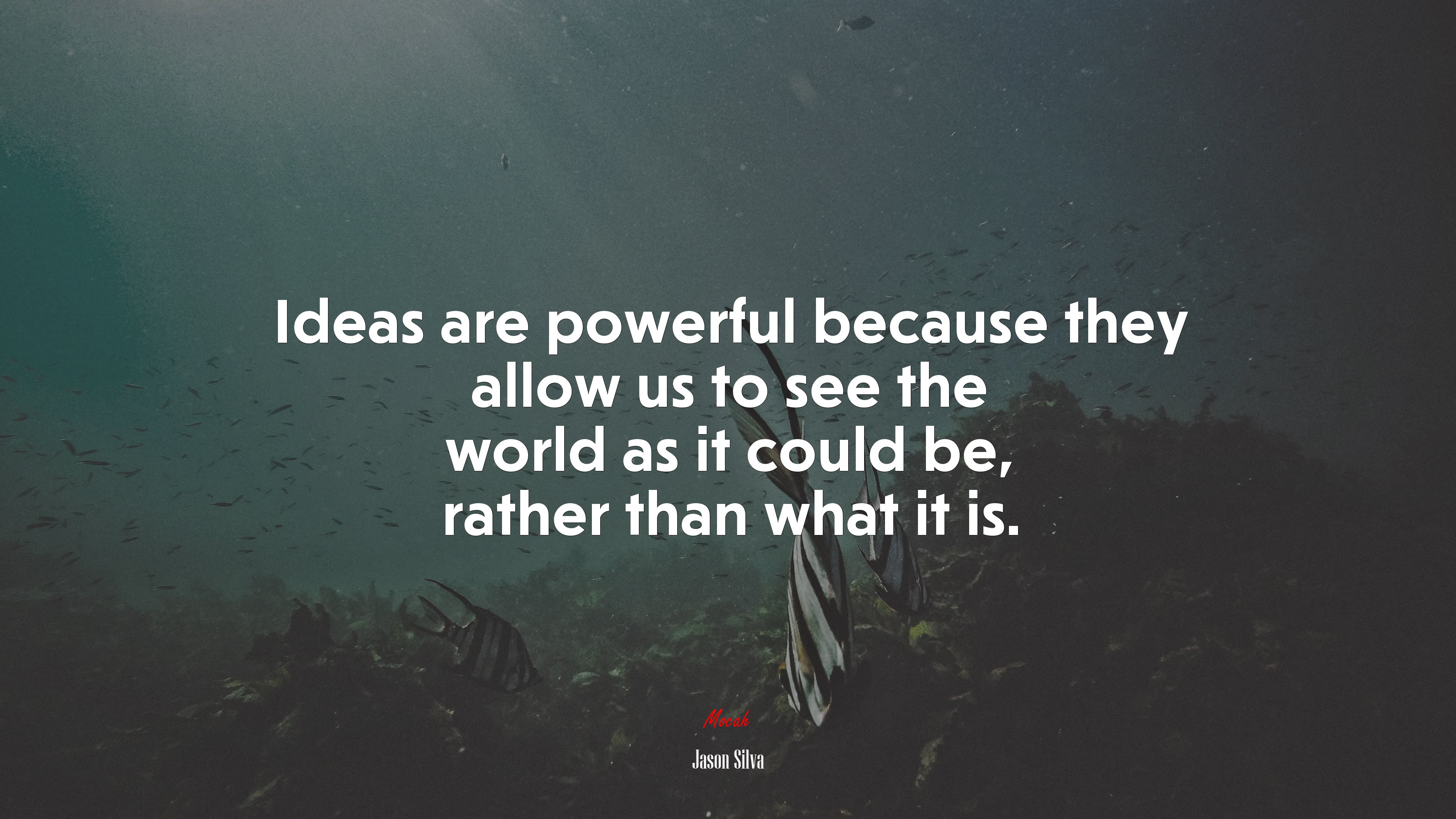 Ideas are powerful because they allow us to see the world as it could be, rather than what it is. | Jason Silva quote HD Wallpaper
