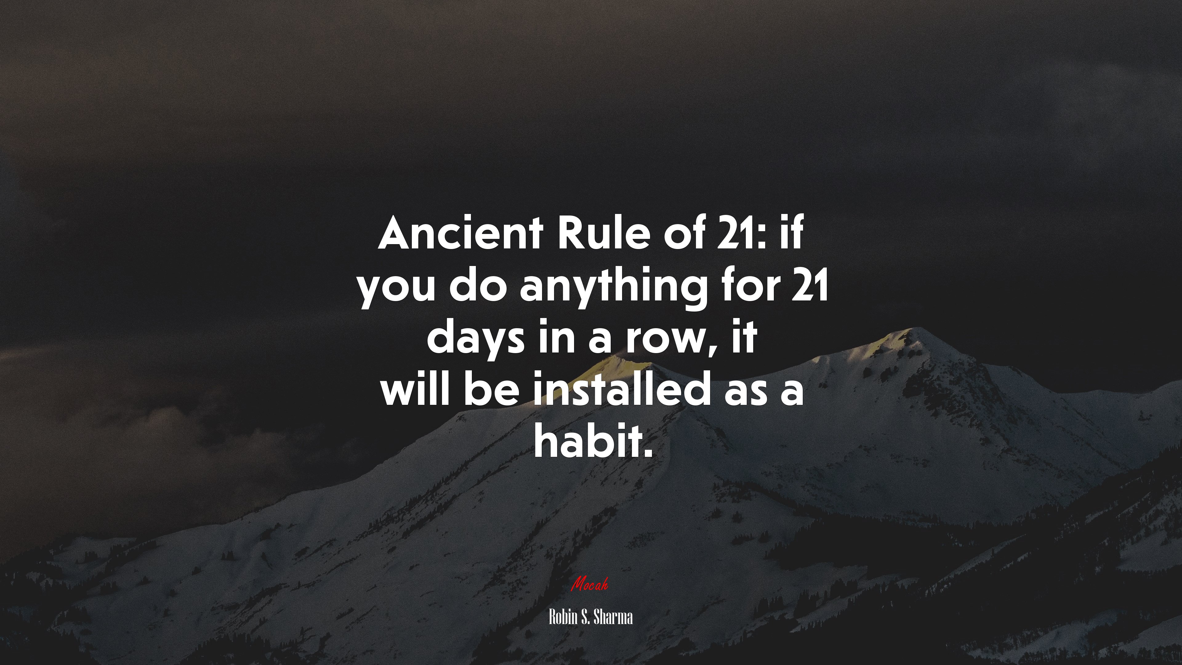 Ancient Rule of 21: if you do anything for 21 days in a row, it will be installed as a habit. | Robin S. Sharma quote HD Wallpaper