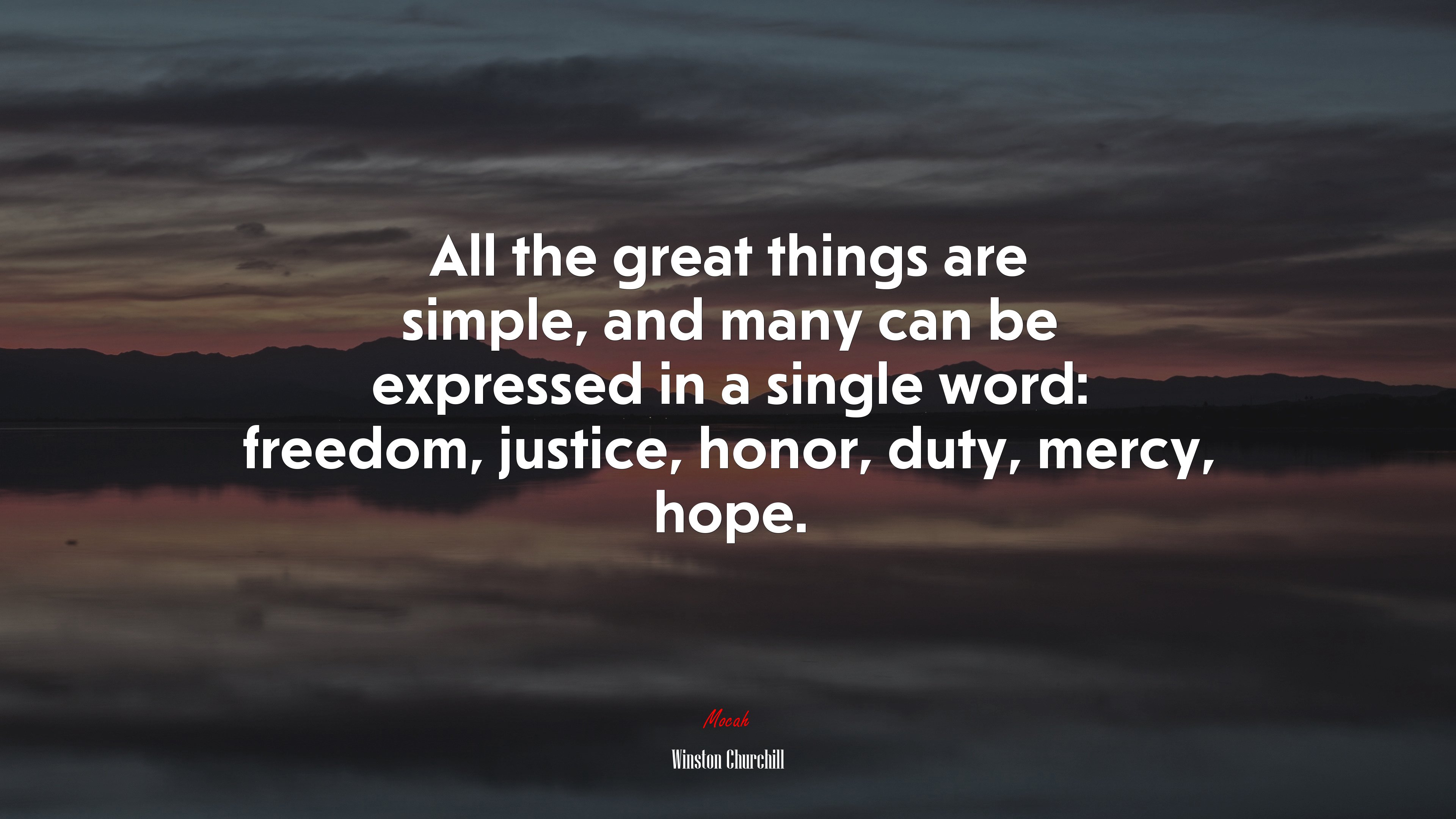 All the great things are simple, and many can be expressed in a single word: freedom, justice, honor, duty, mercy, hope. | Winston Churchill quote HD Wallpaper