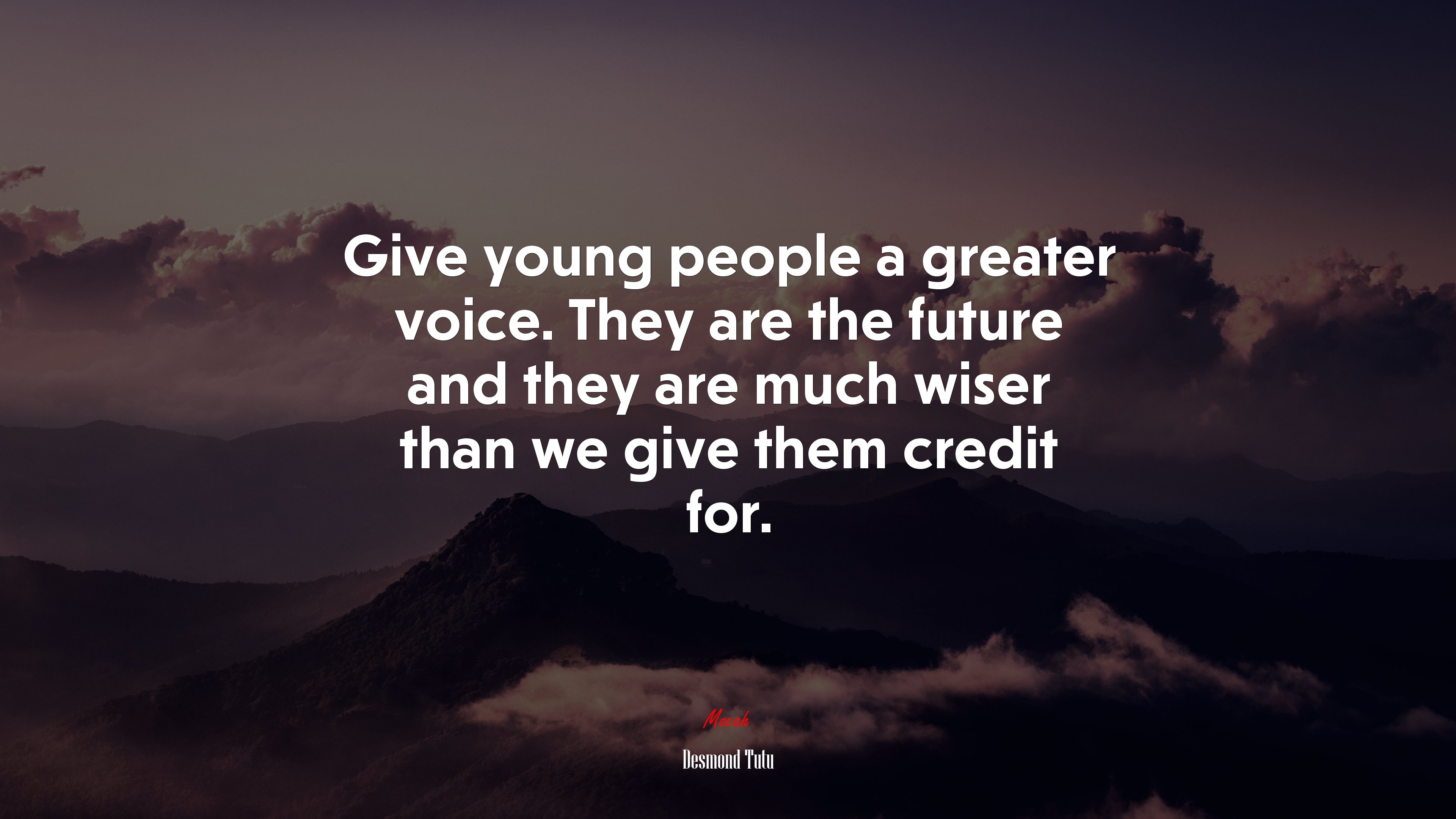 Give young people a greater voice. They are the future and they are much wiser than we give them credit for. | Desmond Tutu quote HD Wallpaper