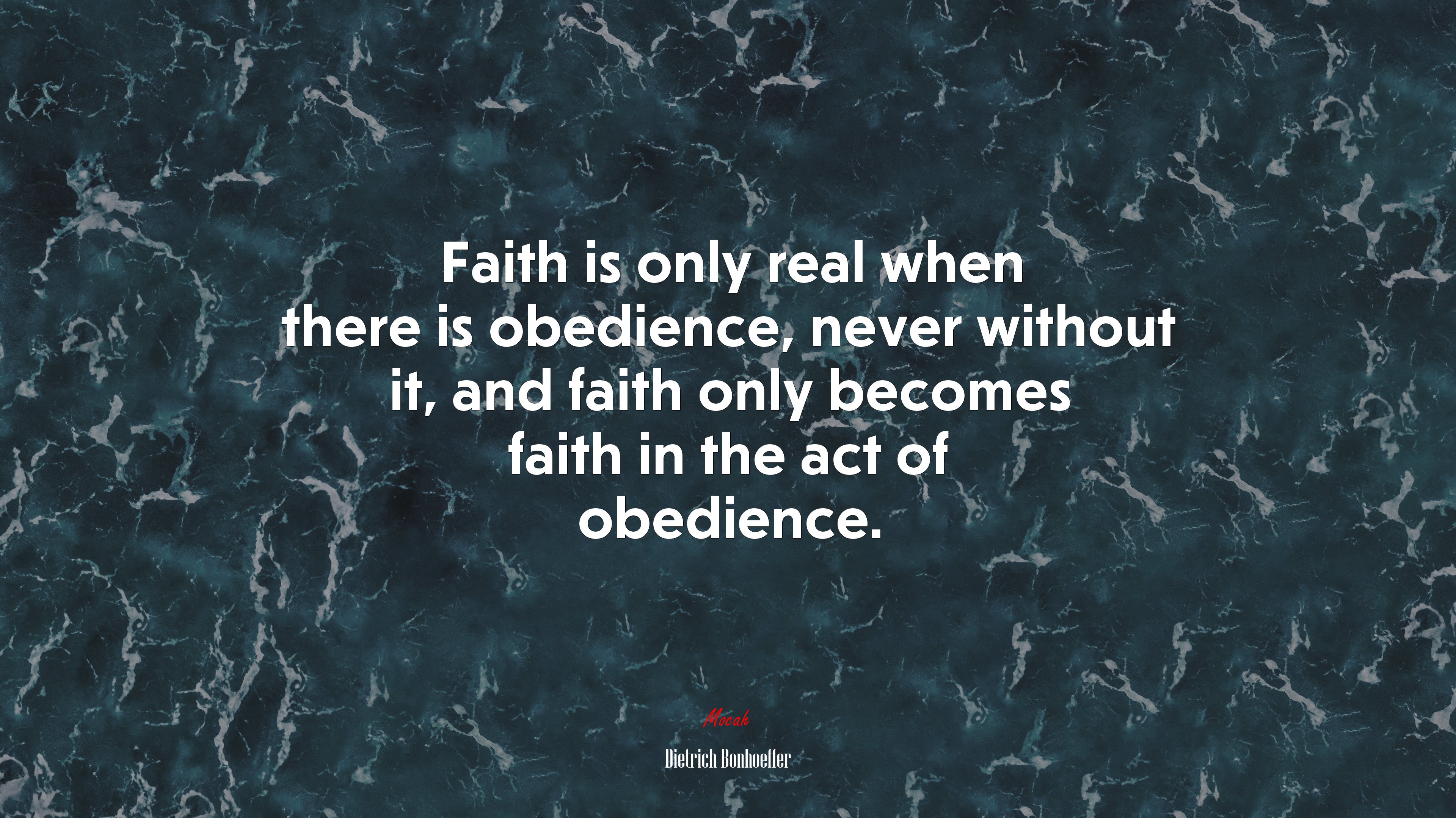 Faith is only real when there is obedience, never without it, and faith only becomes faith in the act of obedience. | Dietrich Bonhoeffer quote HD Wallpaper