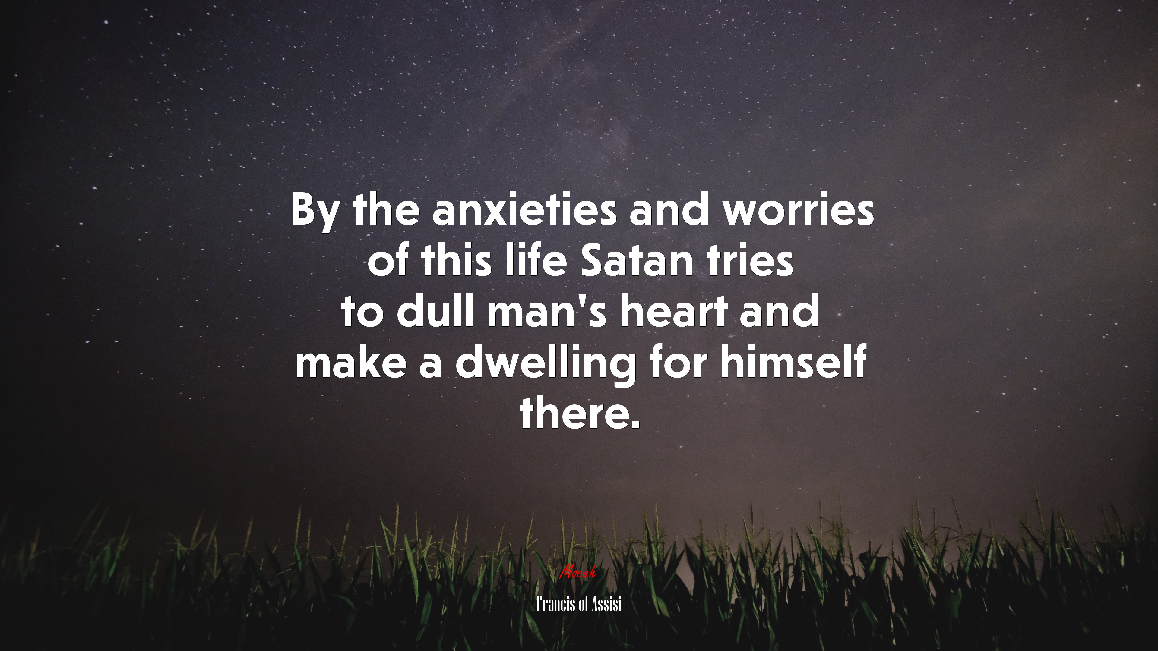 By the anxieties and worries of this life Satan tries to dull man’s heart and make a dwelling for himself there. | Francis of Assisi quote HD Wallpaper