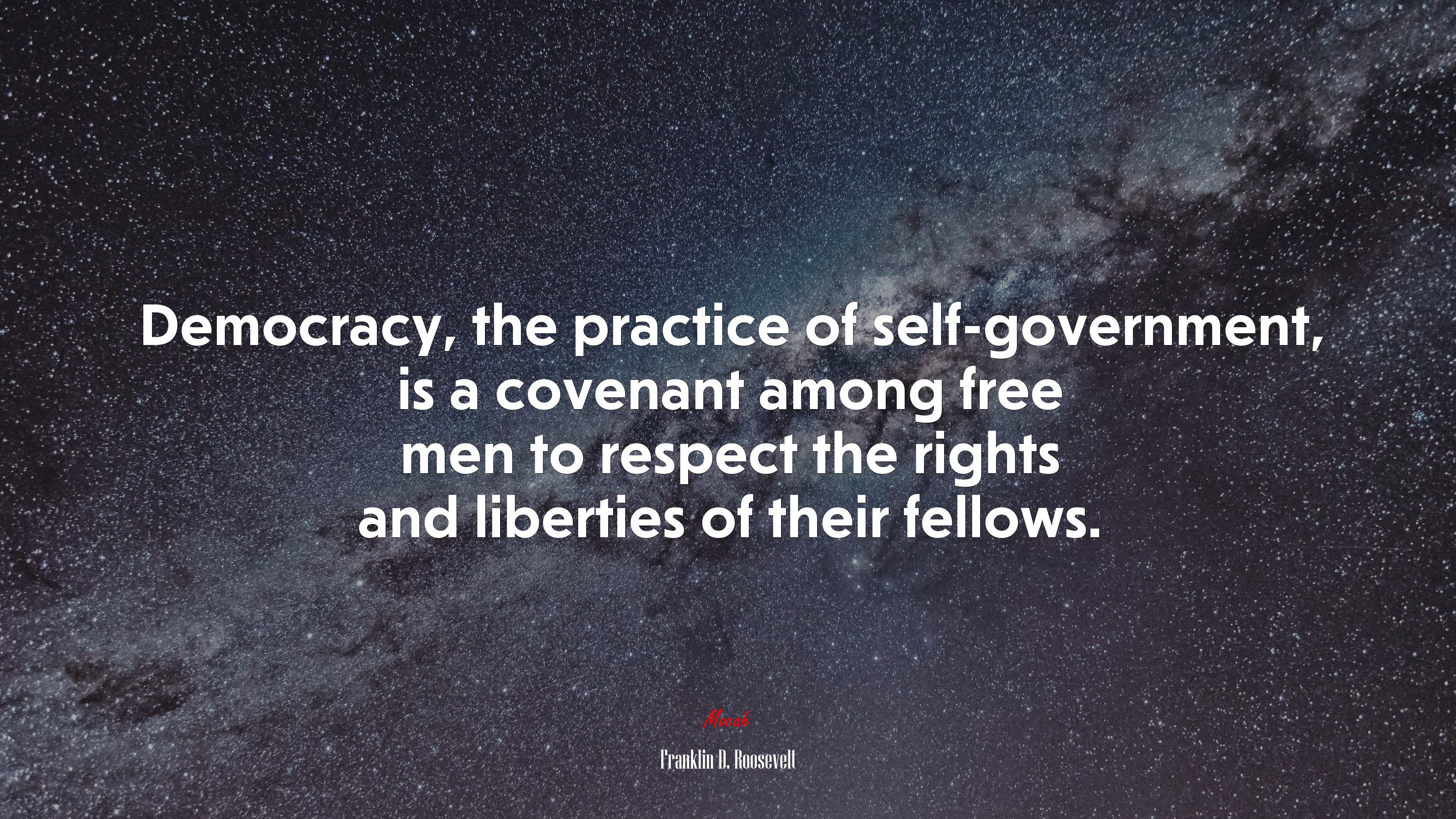 Democracy, the practice of self-government, is a covenant among free men to respect the rights and liberties of their fellows. | Franklin D. Roosevelt quote HD Wallpaper
