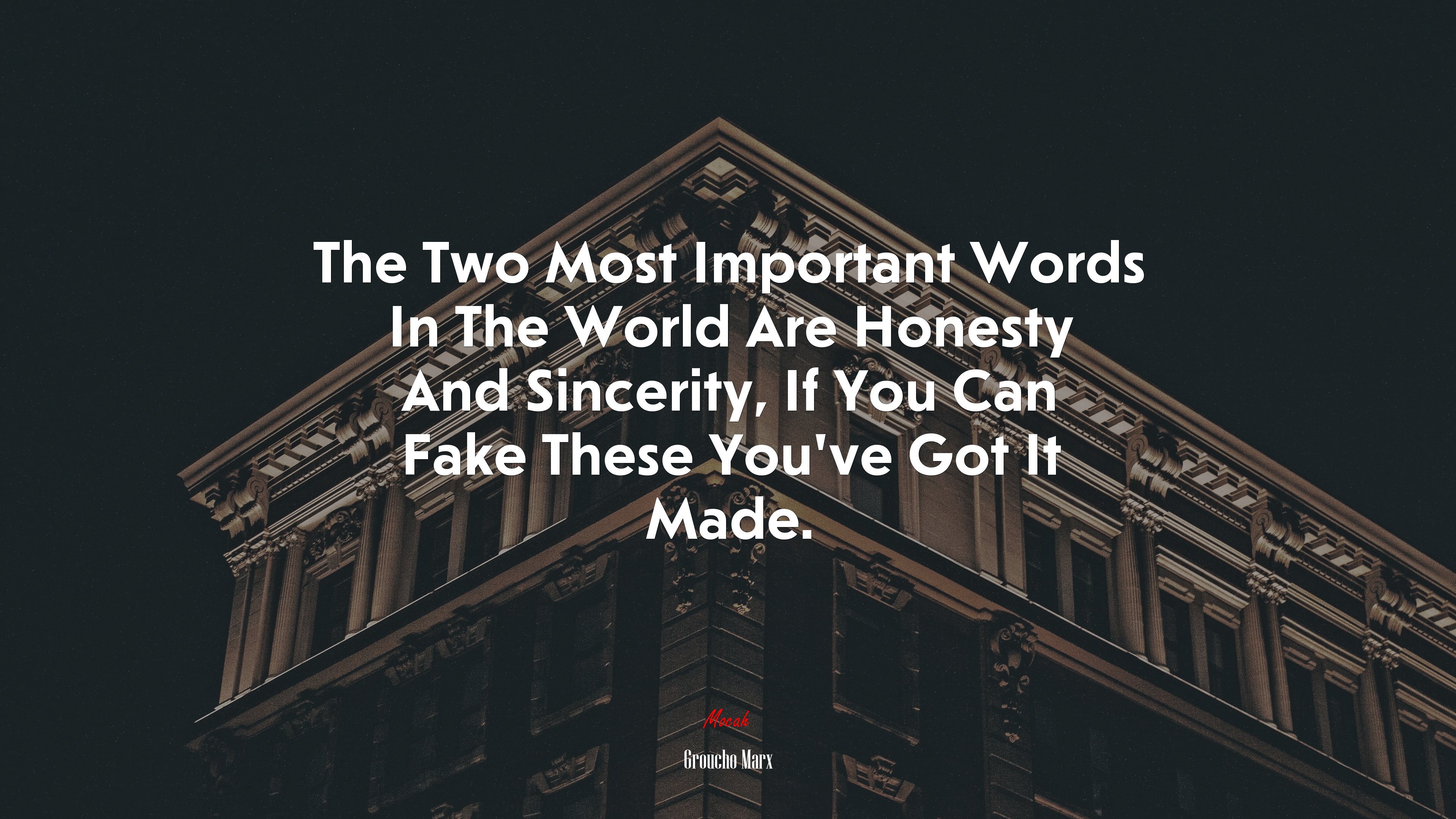The Two Most Important Words In The World Are Honesty And Sincerity, If You Can Fake These You’ve Got It Made. | Groucho Marx quote HD Wallpaper