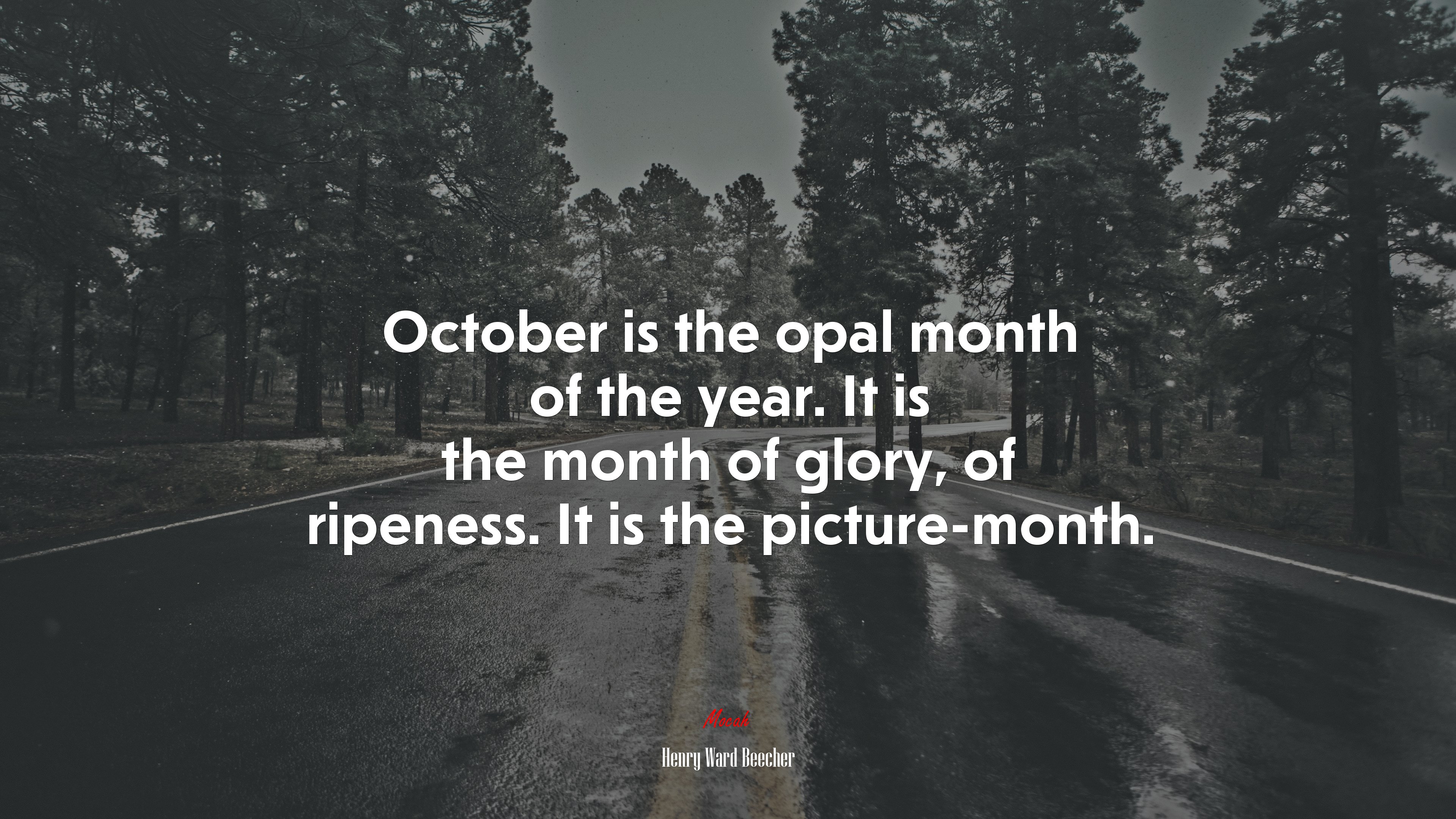 October is the opal month of the year. It is the month of glory, of ripeness. It is the picture-month. | Henry Ward Beecher quote HD Wallpaper