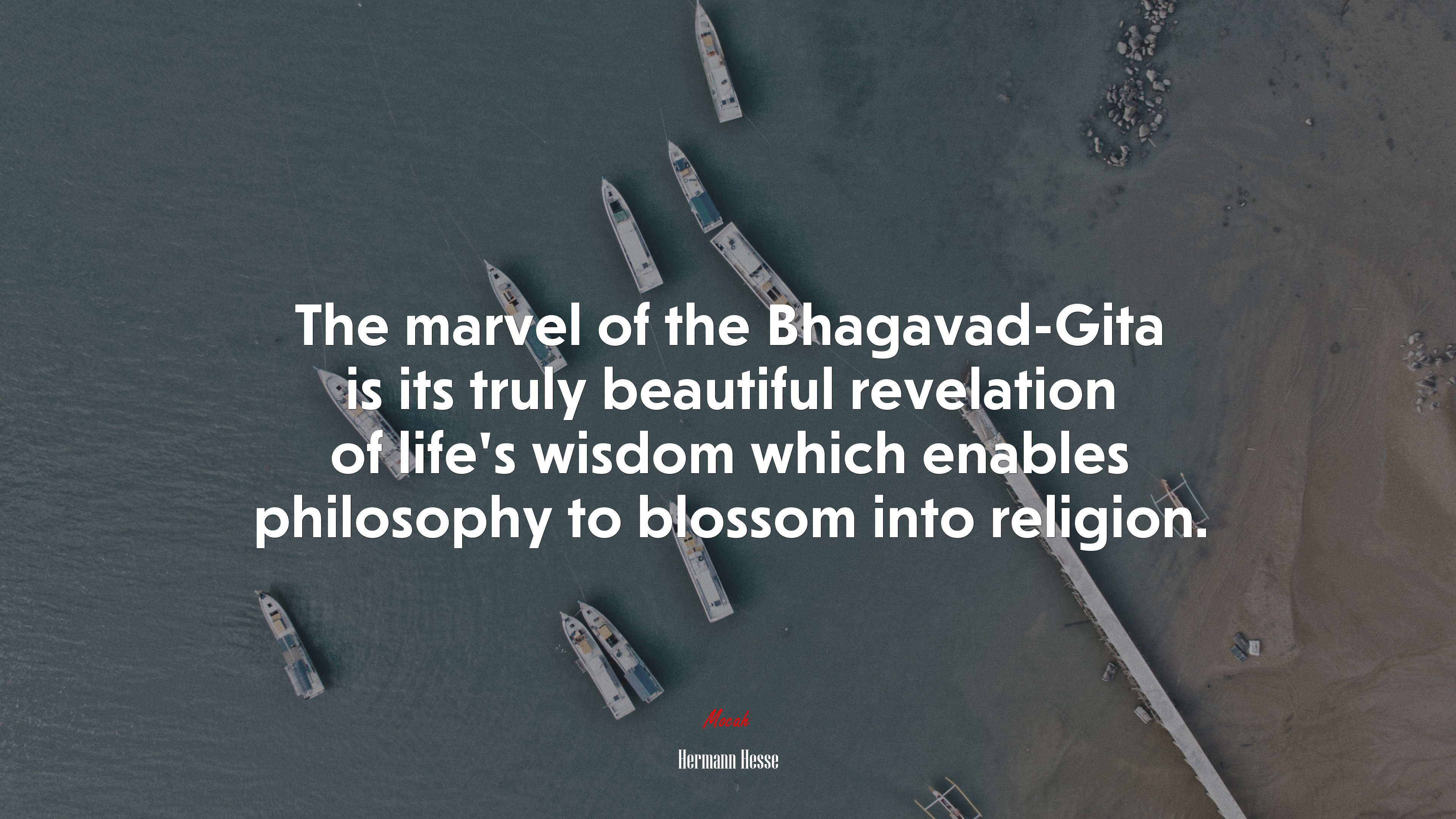 The marvel of the Bhagavad-Gita is its truly beautiful revelation of life’s wisdom which enables philosophy to blossom into religion. | Hermann Hesse quote HD Wallpaper