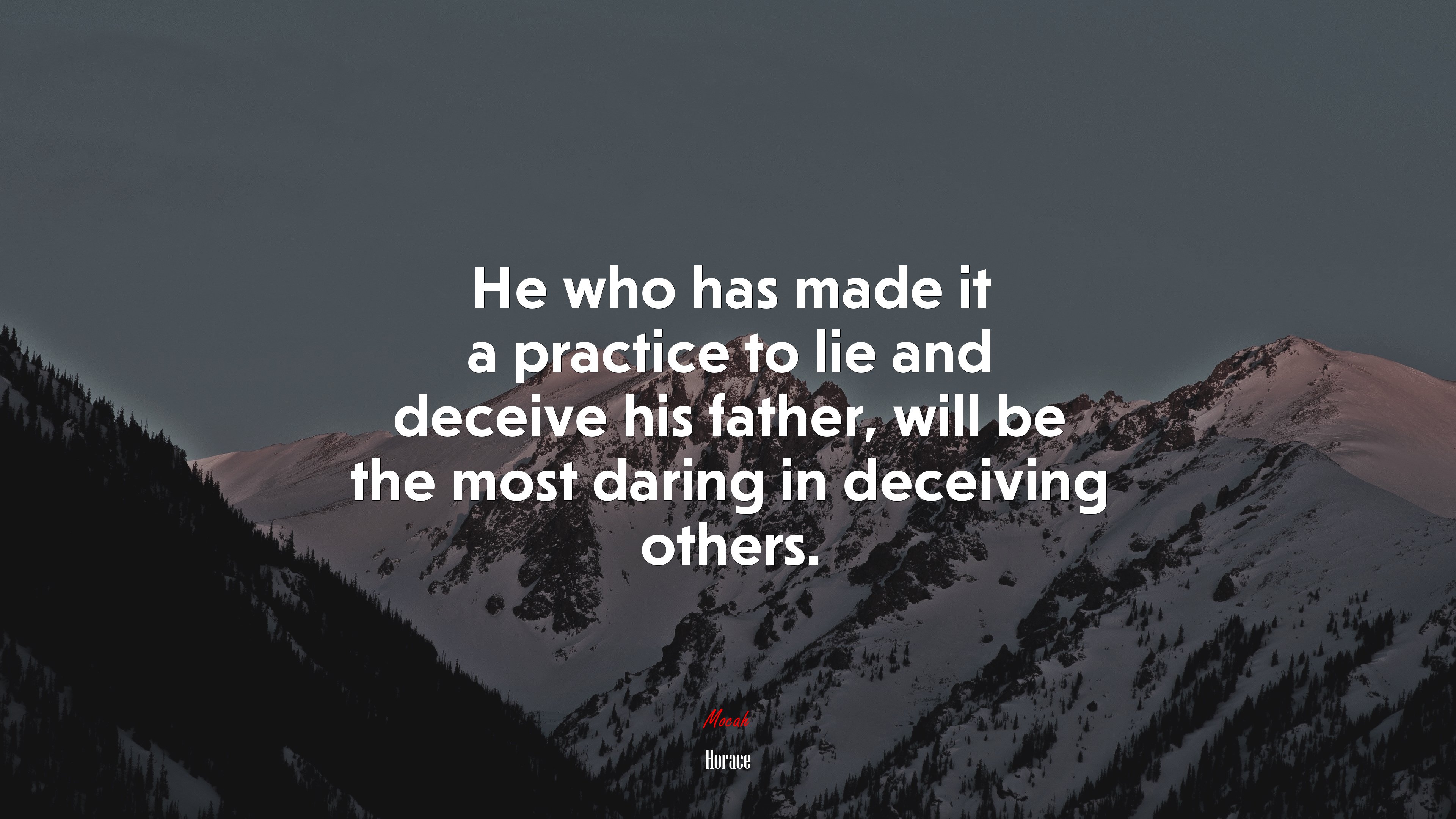 He who has made it a practice to lie and deceive his father, will be the most daring in deceiving others. | Horace quote HD Wallpaper