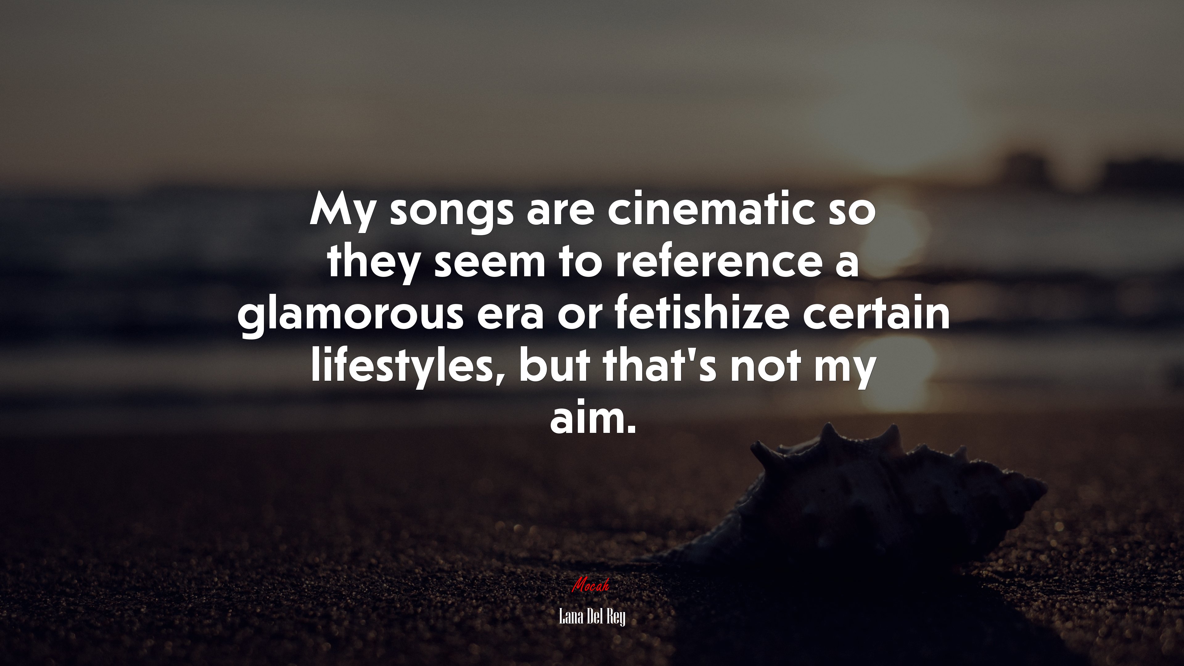 My songs are cinematic so they seem to reference a glamorous era or fetishize certain lifestyles, but that’s not my aim. | Lana Del Rey quote HD Wallpaper