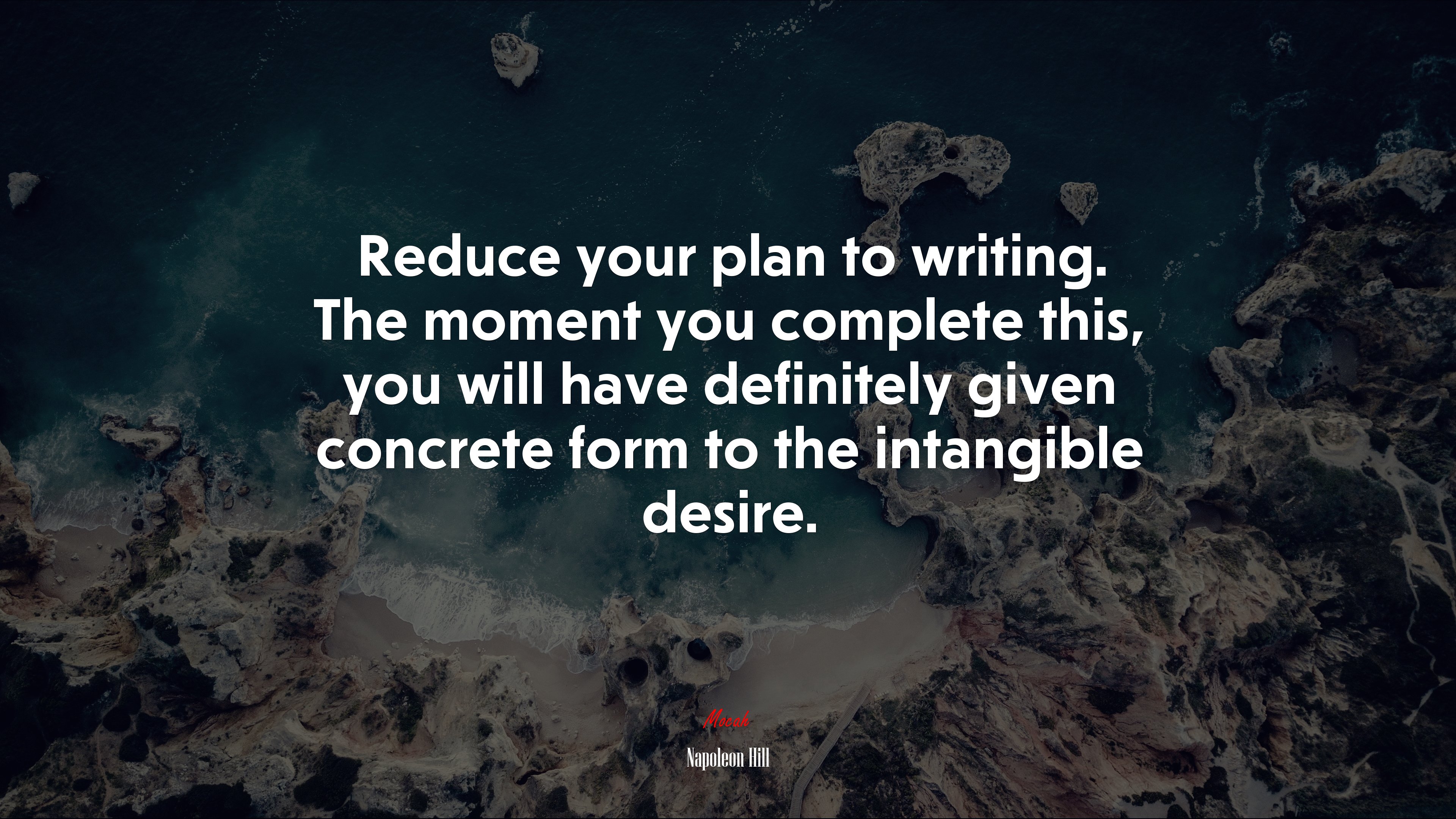 Reduce your plan to writing. The moment you complete this, you will have definitely given concrete form to the intangible desire. | Napoleon Hill quote HD Wallpaper