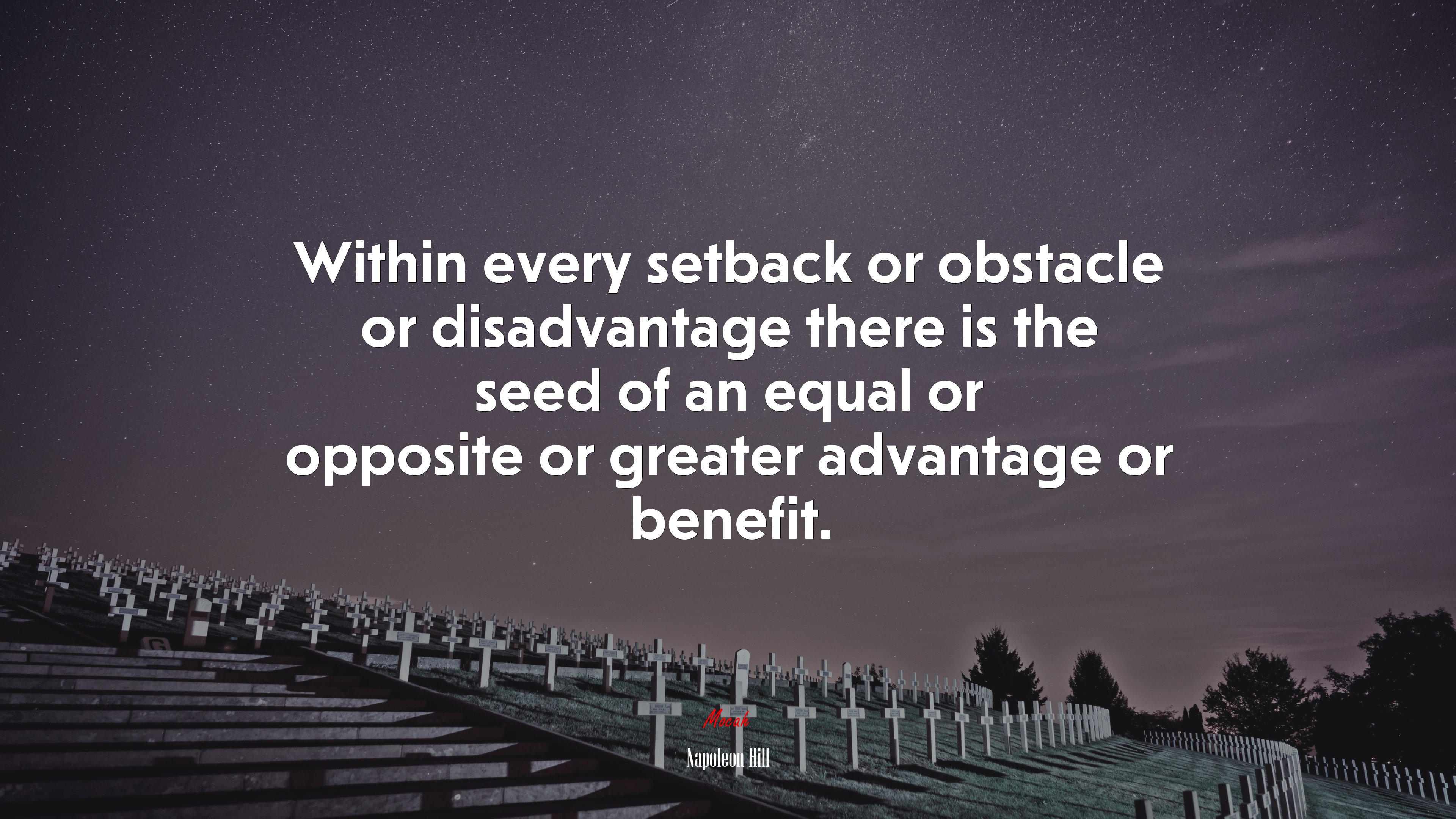 Within every setback or obstacle or disadvantage there is the seed of an equal or opposite or greater advantage or benefit. | Napoleon Hill quote HD Wallpaper