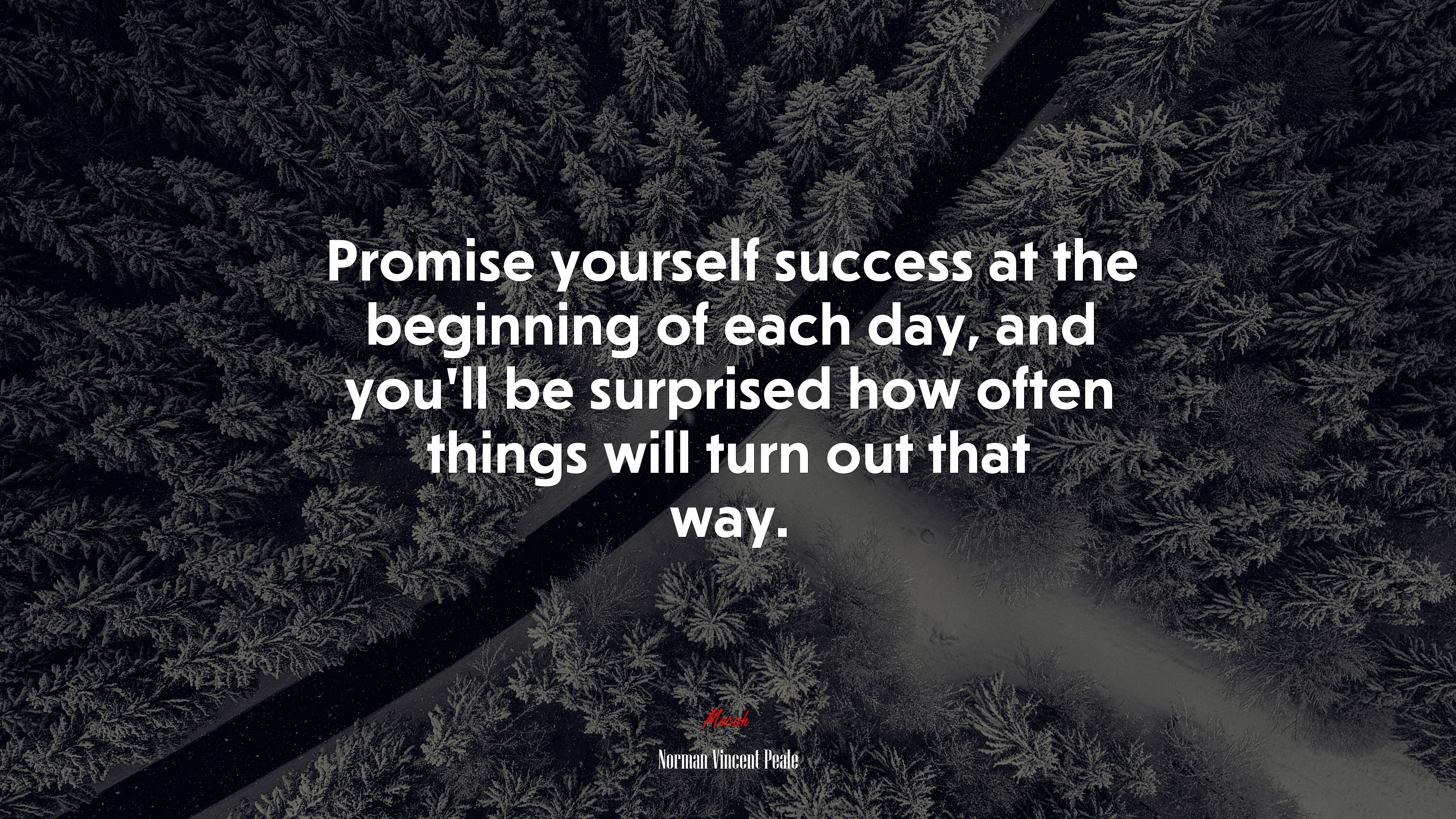Promise yourself success at the beginning of each day, and you’ll be surprised how often things will turn out that way. | Norman Vincent Peale quote HD Wallpaper