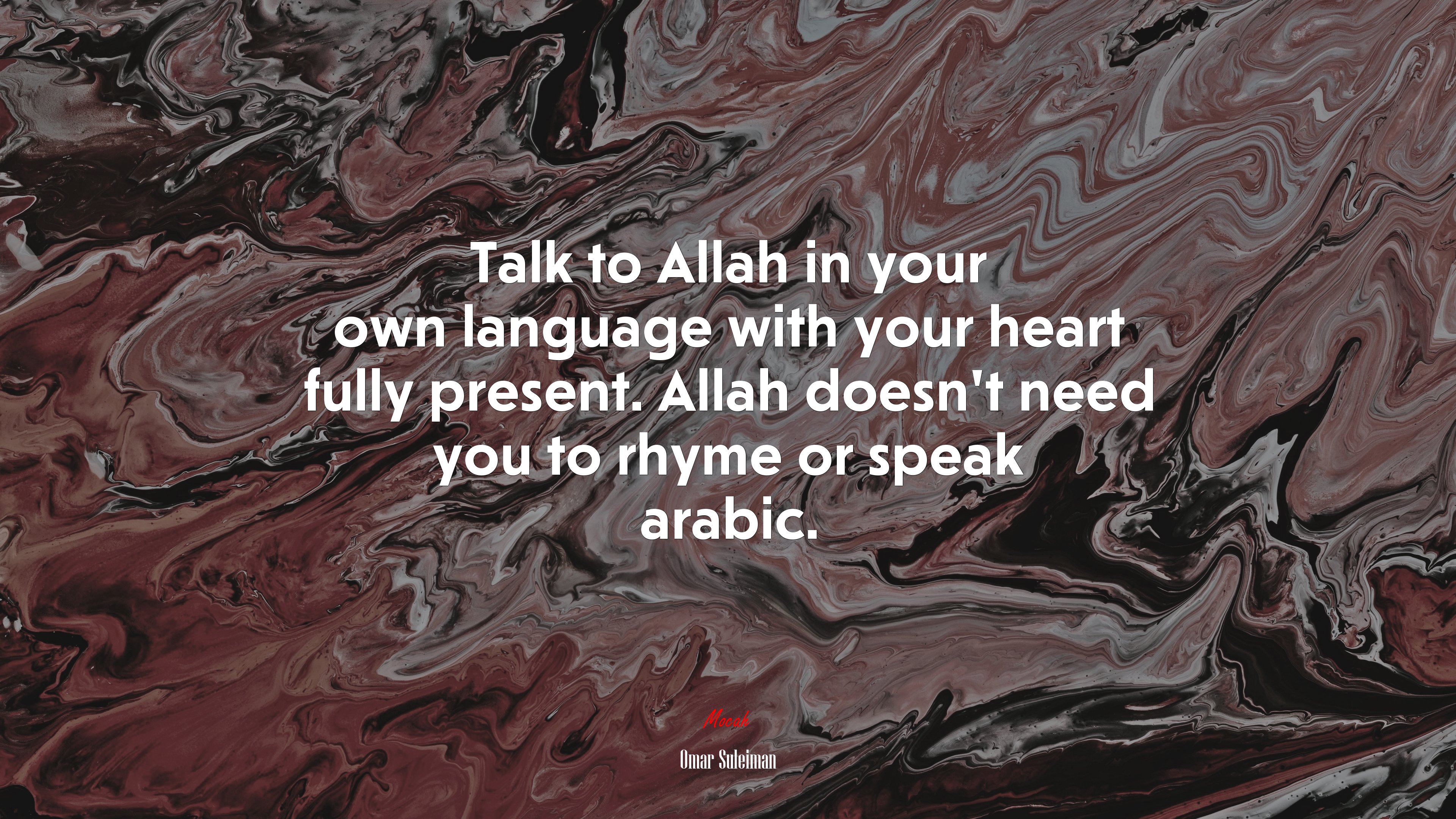 Talk to Allah in your own language with your heart fully present. Allah doesn’t need you to rhyme or speak arabic. | Omar Suleiman quote HD Wallpaper
