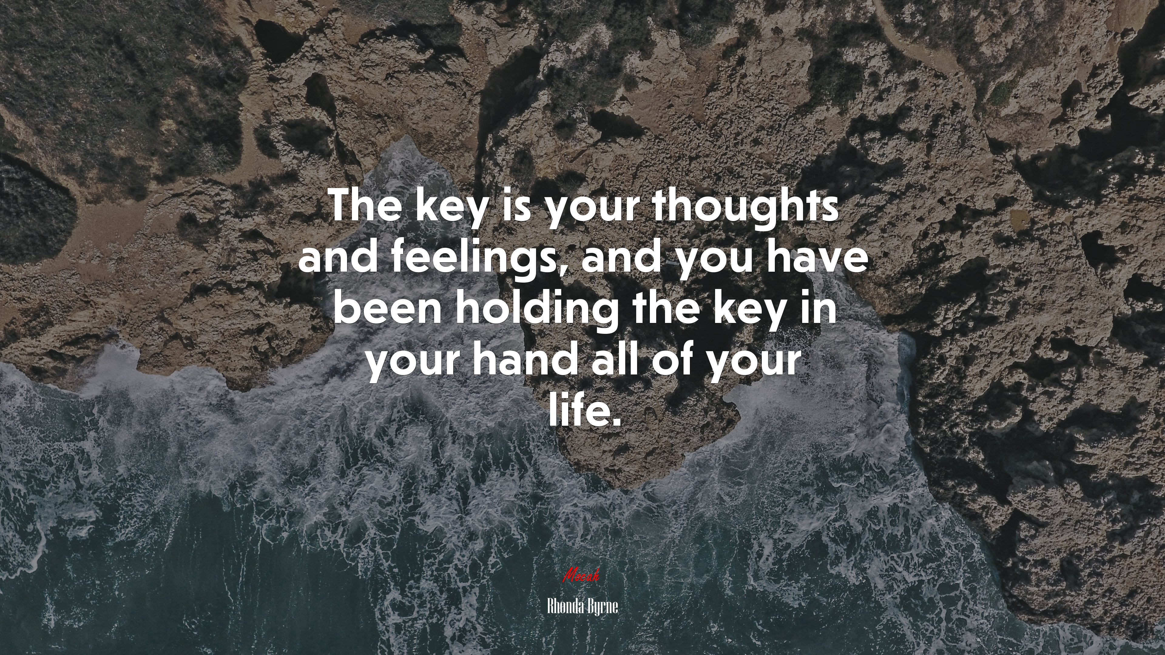 The key is your thoughts and feelings, and you have been holding the key in your hand all of your life. | Rhonda Byrne quote HD Wallpaper