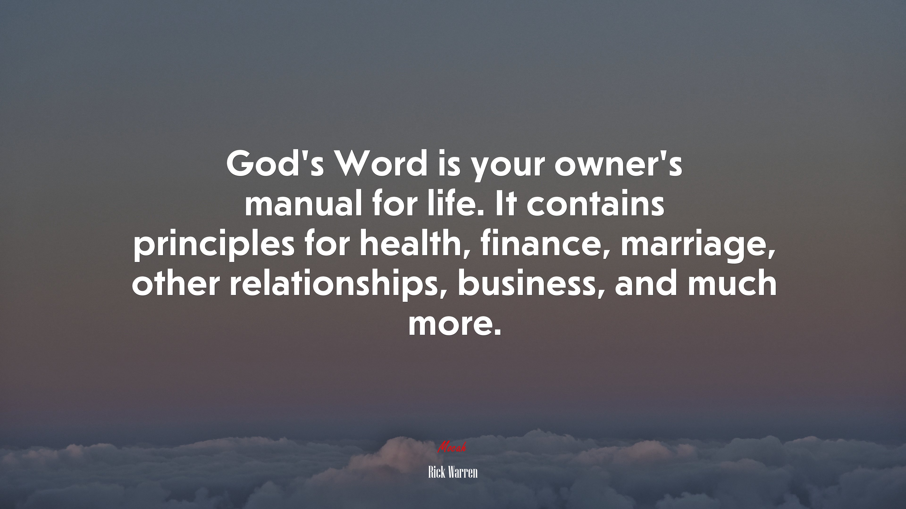 God’s Word is your owner’s manual for life. It contains principles for health, finance, marriage, other relationships, business, and much more. | Rick Warren quote HD Wallpaper