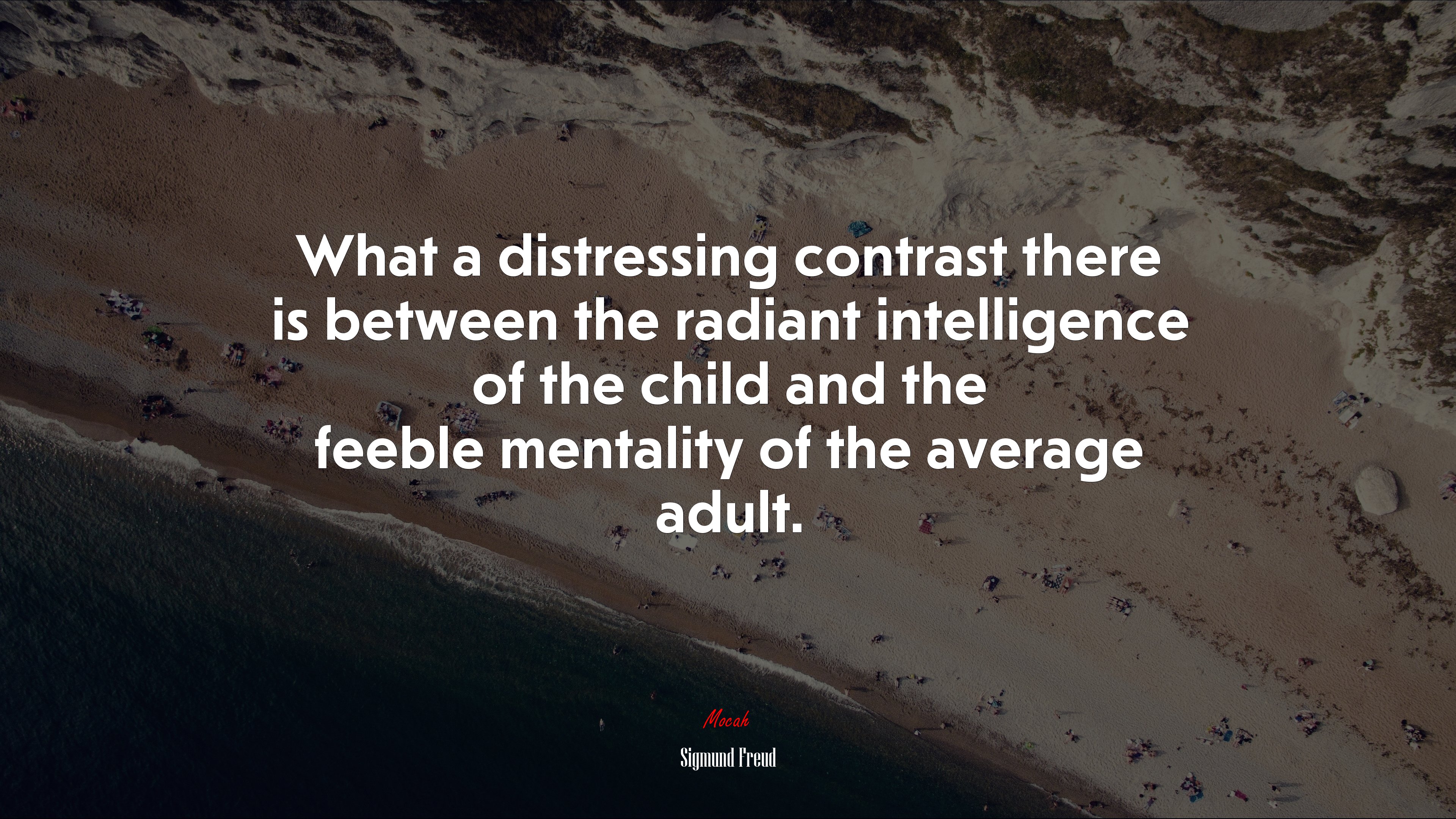 What a distressing contrast there is between the radiant intelligence of the child and the feeble mentality of the average adult. | Sigmund Freud quote HD Wallpaper