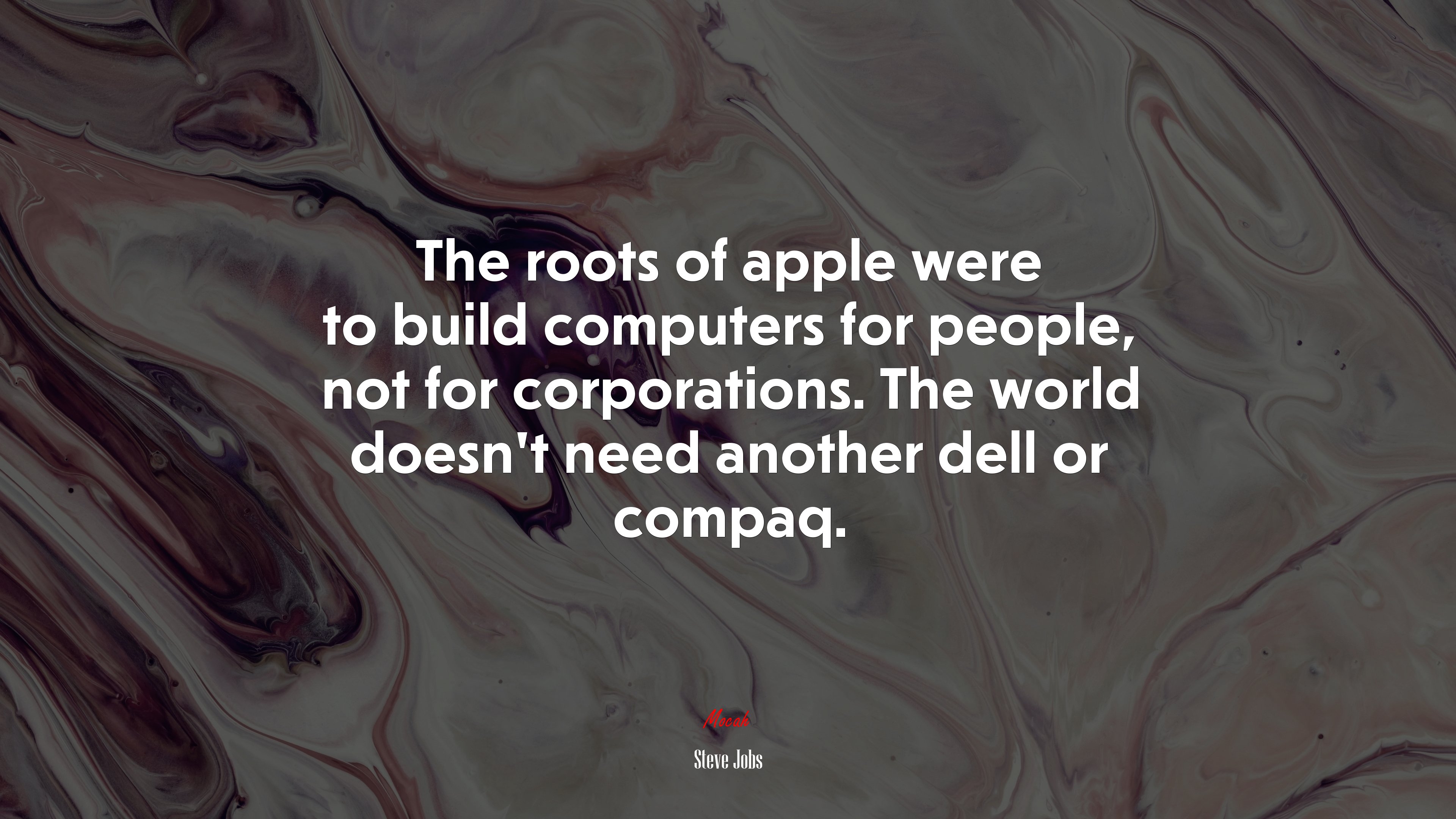 The roots of apple were to build computers for people, not for corporations. The world doesn’t need another dell or compaq. | Steve Jobs quote HD Wallpaper