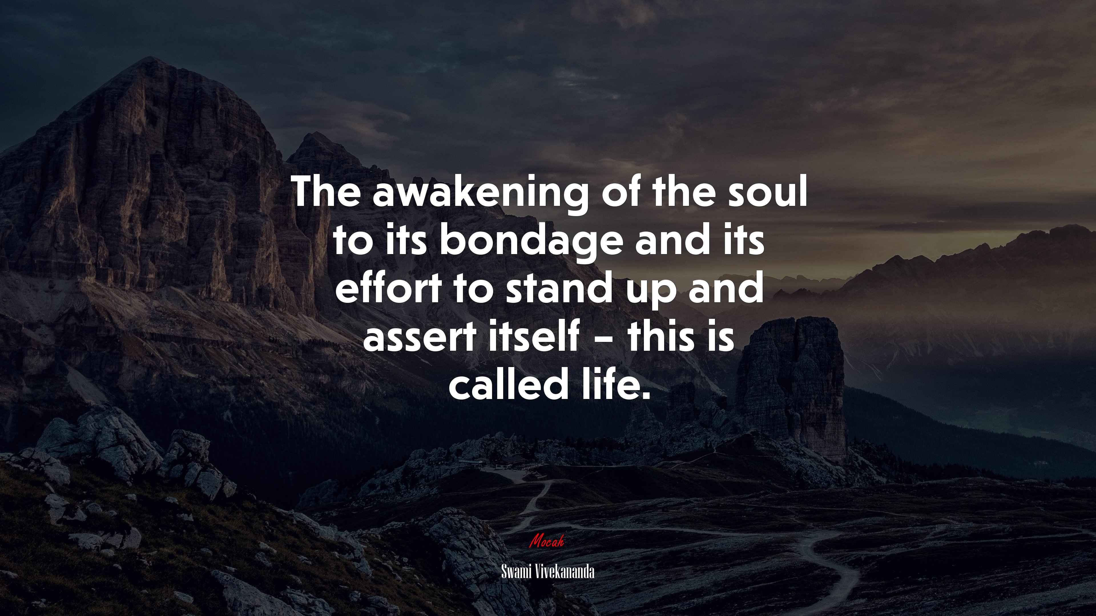 The awakening of the soul to its bondage and its effort to stand up and assert itself – this is called life. | Swami Vivekananda quote HD Wallpaper