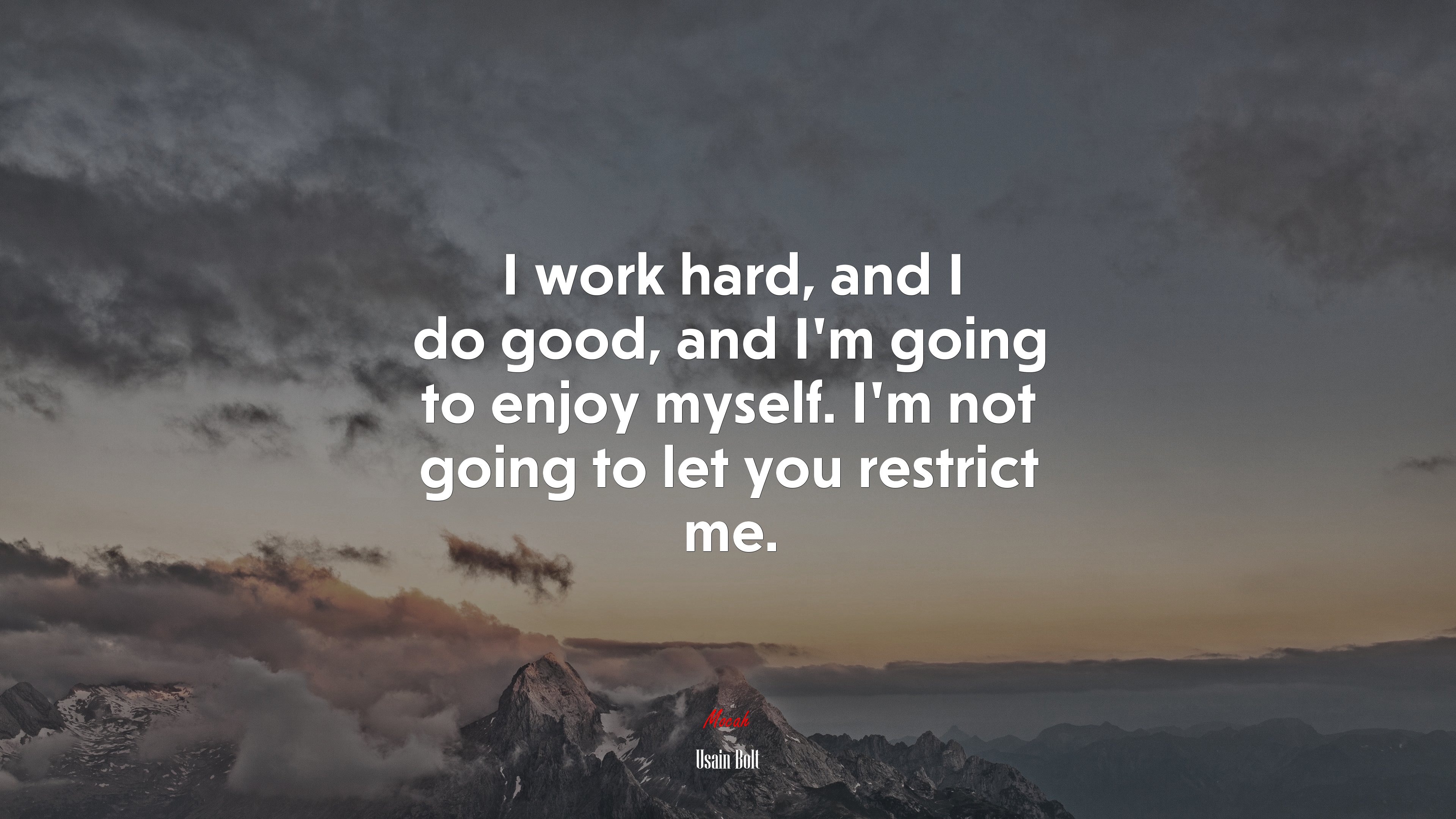 I work hard, and I do good, and I’m going to enjoy myself. I’m not going to let you restrict me. | Usain Bolt quote HD Wallpaper