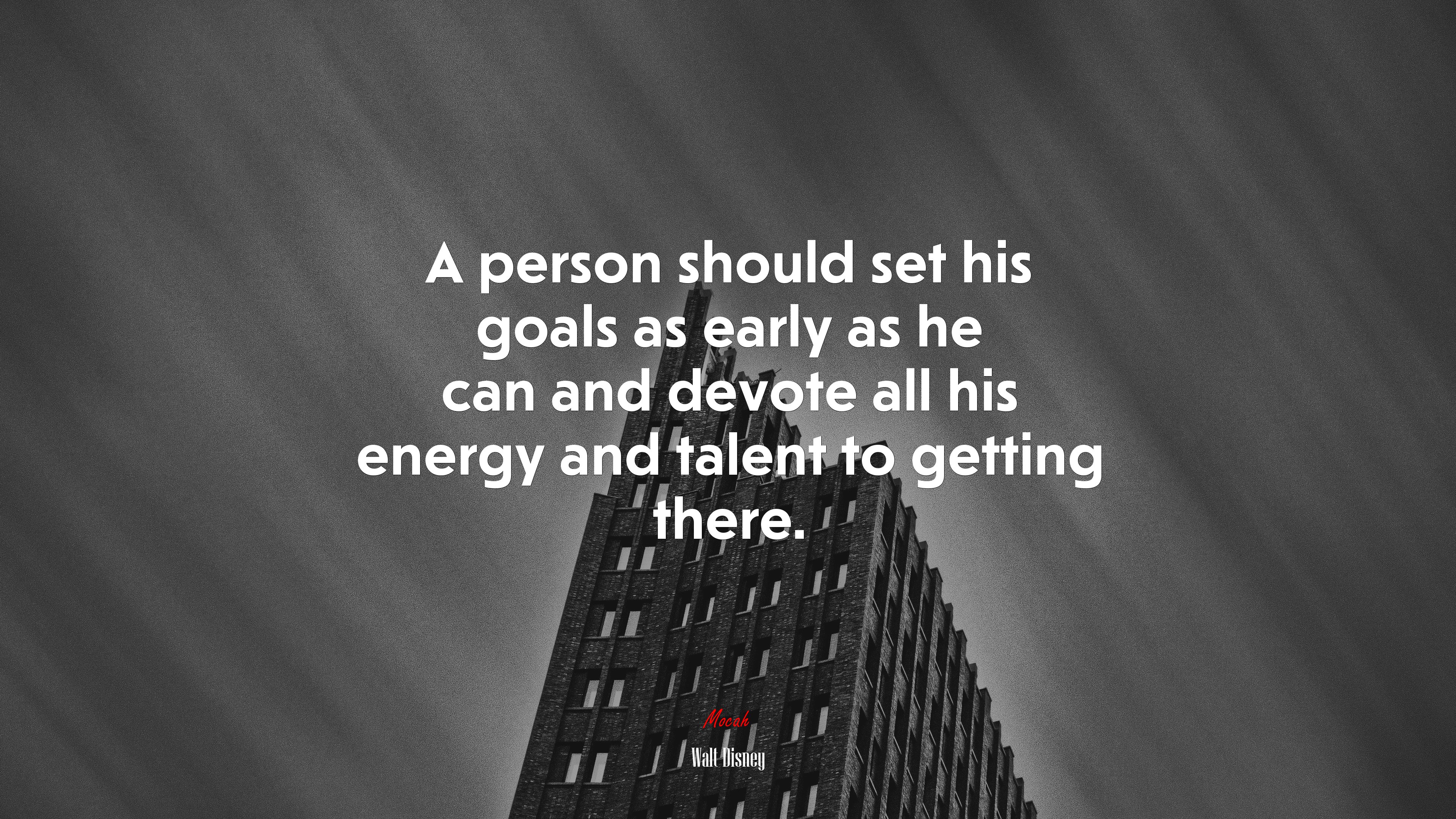 A person should set his goals as early as he can and devote all his energy and talent to getting there. | Walt Disney quote HD Wallpaper