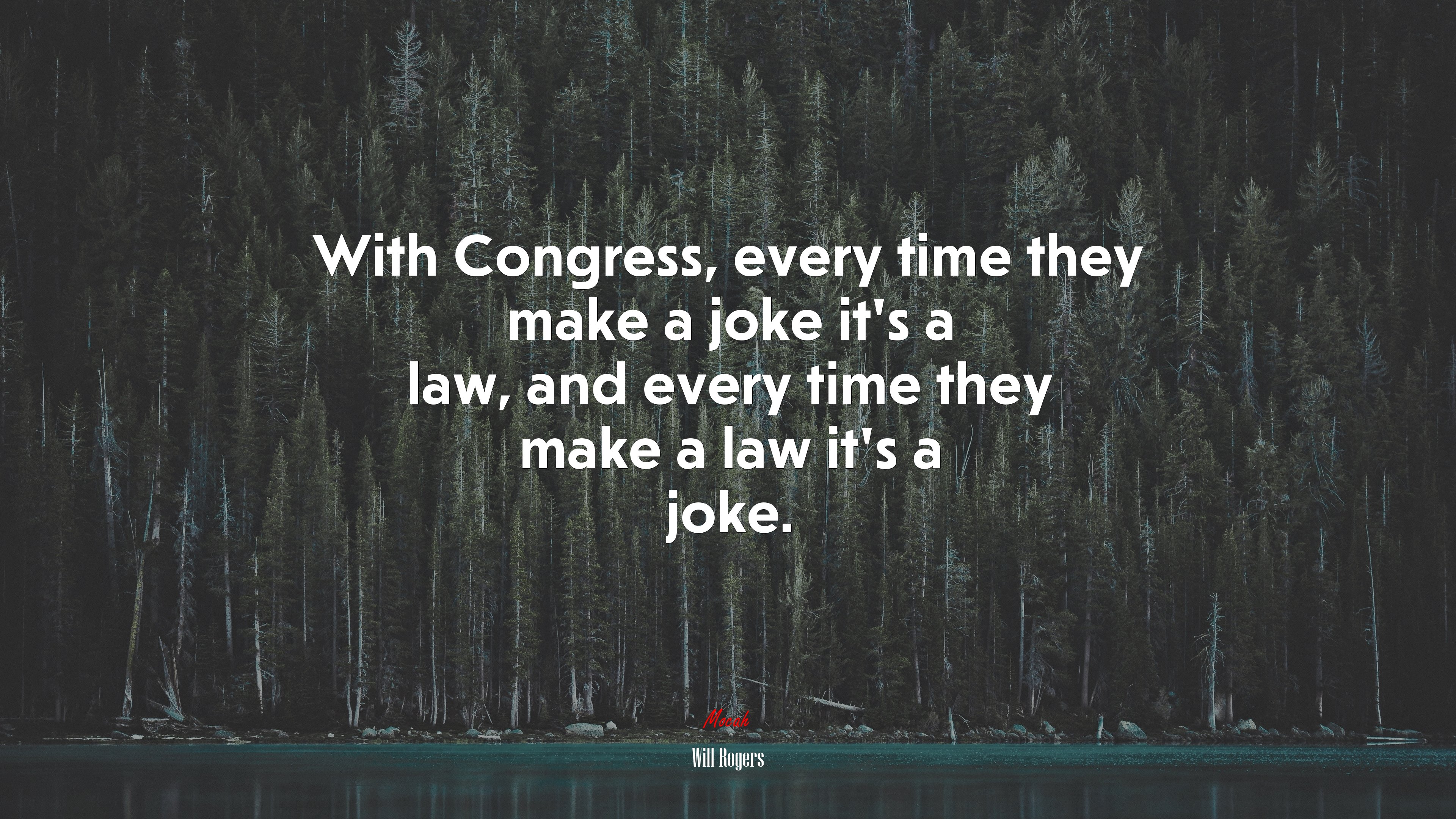 With Congress, every time they make a joke it’s a law, and every time they make a law it’s a joke. | Will Rogers quote HD Wallpaper
