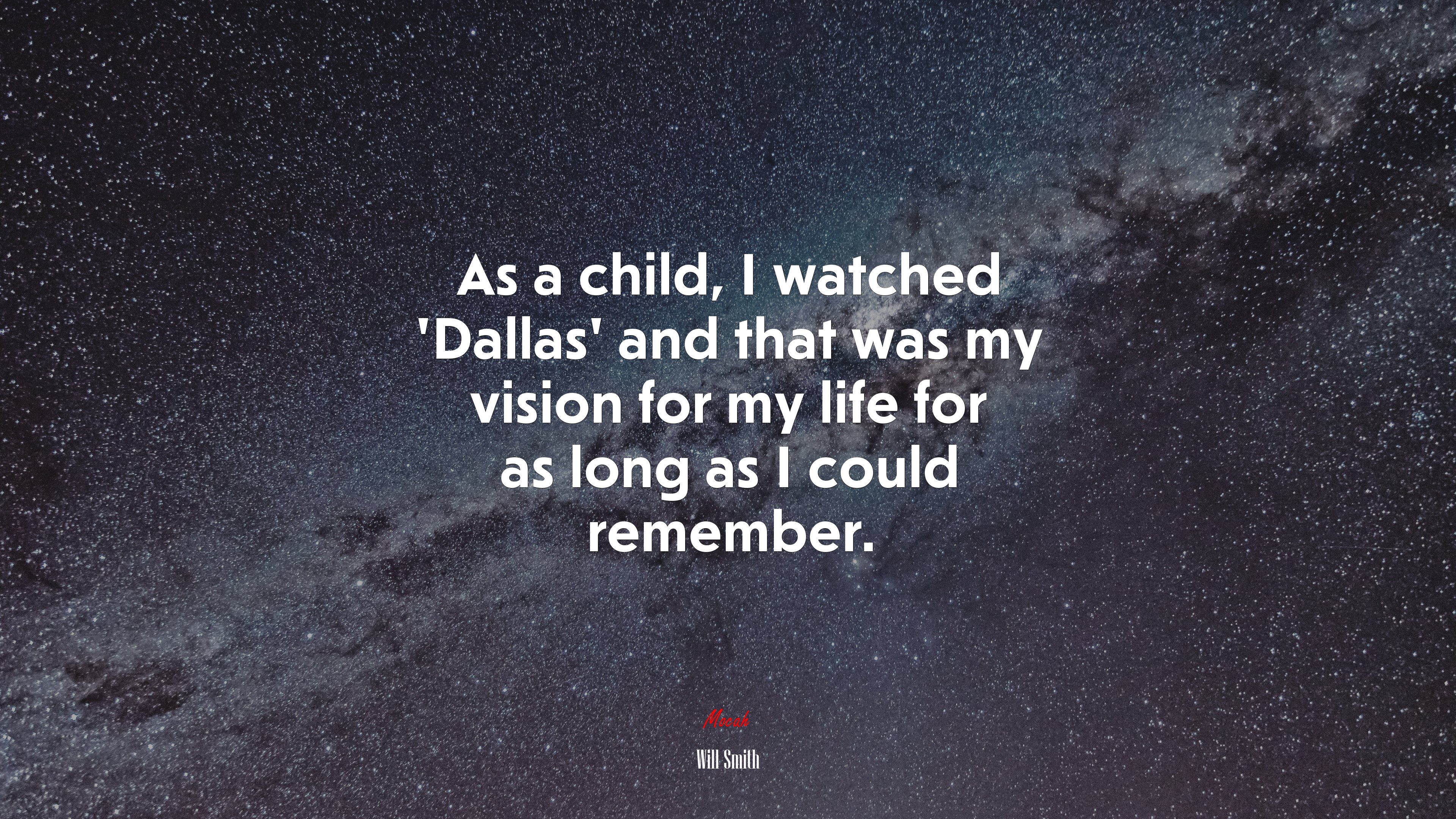 As a child, I watched ‘Dallas’ and that was my vision for my life for as long as I could remember. | Will Smith quote HD Wallpaper