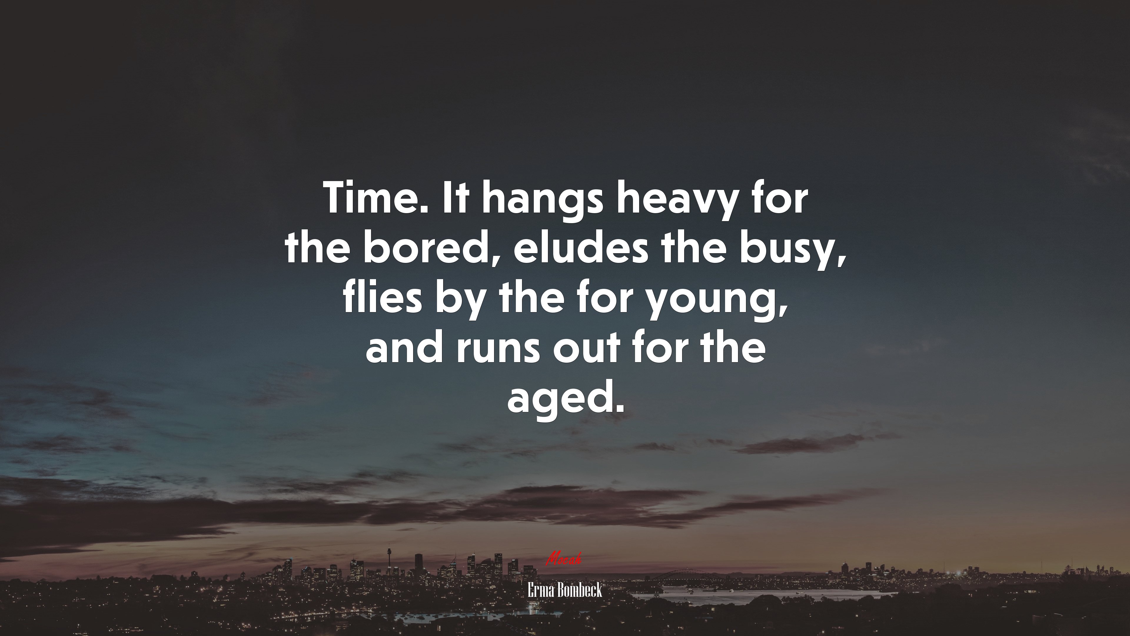 Time. It hangs heavy for the bored, eludes the busy, flies by the for young, and runs out for the aged. | Erma Bombeck quote HD Wallpaper