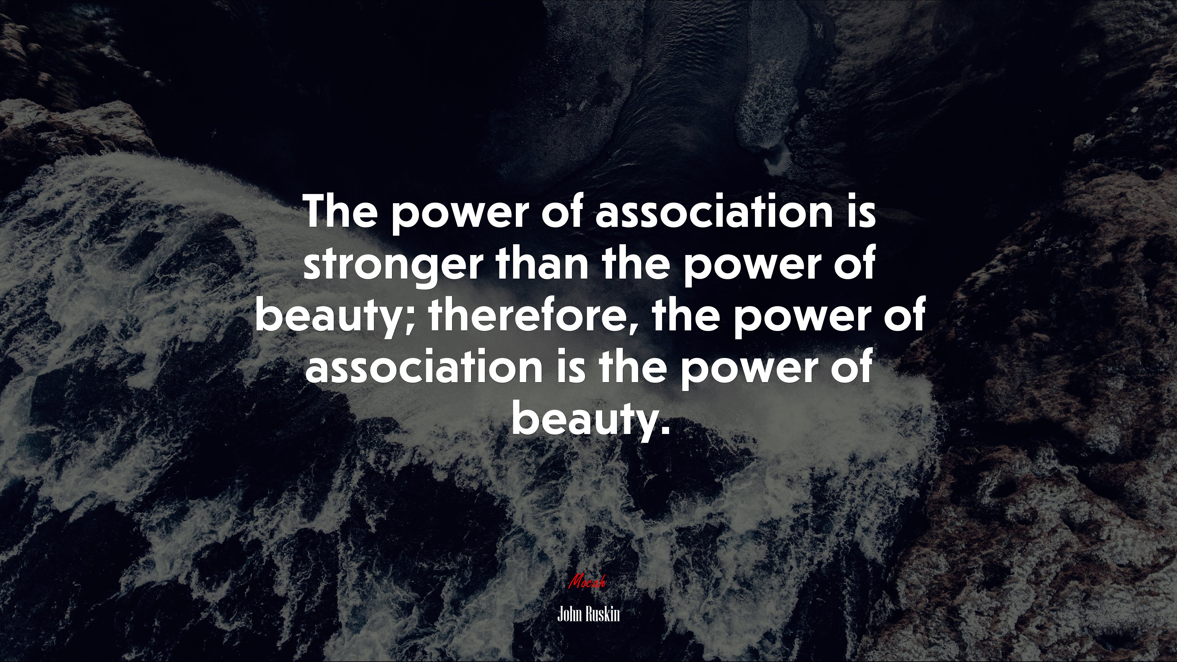 The power of association is stronger than the power of beauty; therefore, the power of association is the power of beauty. | John Ruskin quote HD Wallpaper