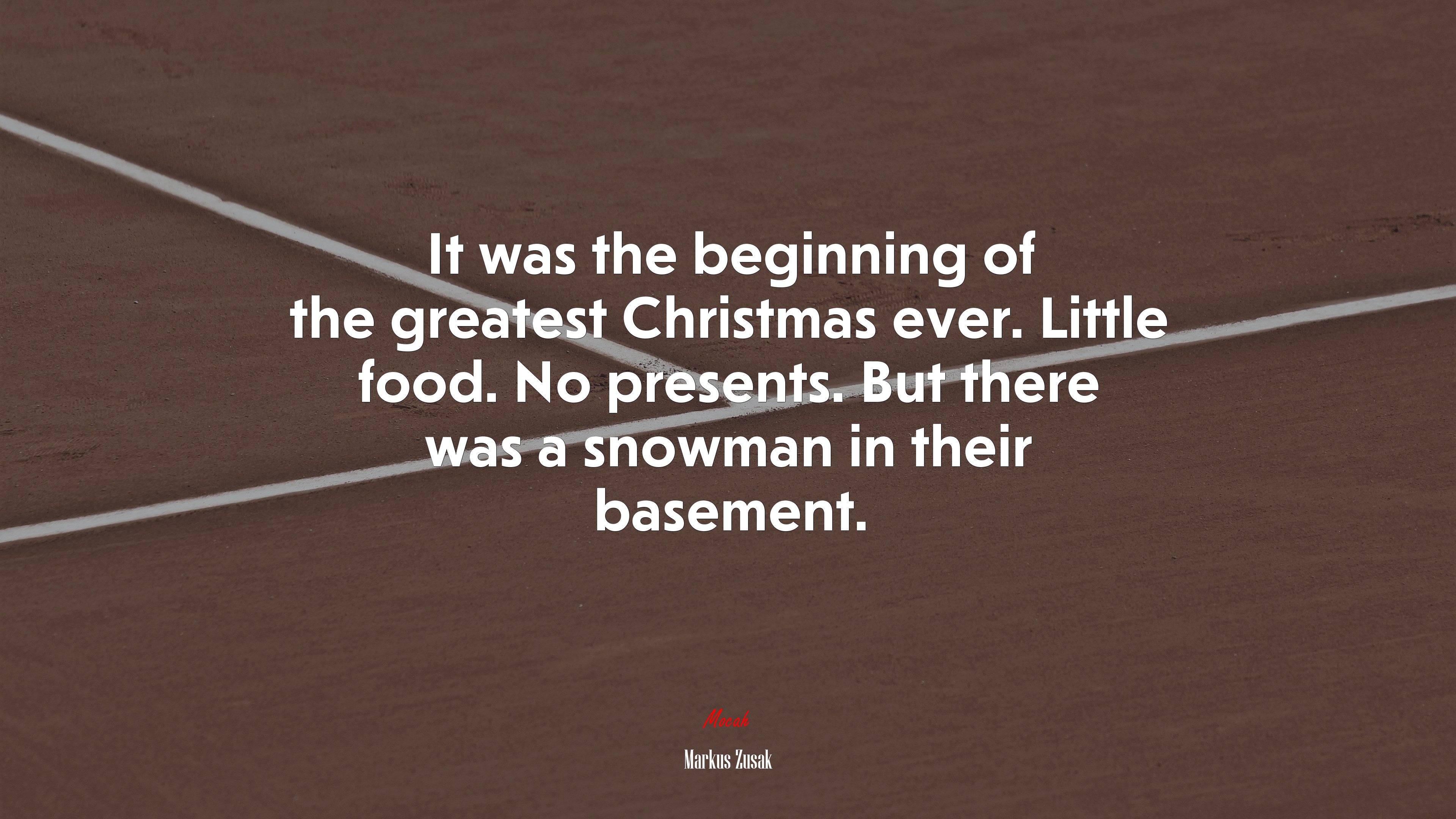 It was the beginning of the greatest Christmas ever. Little food. No presents. But there was a snowman in their basement. | Markus Zusak quote HD Wallpaper