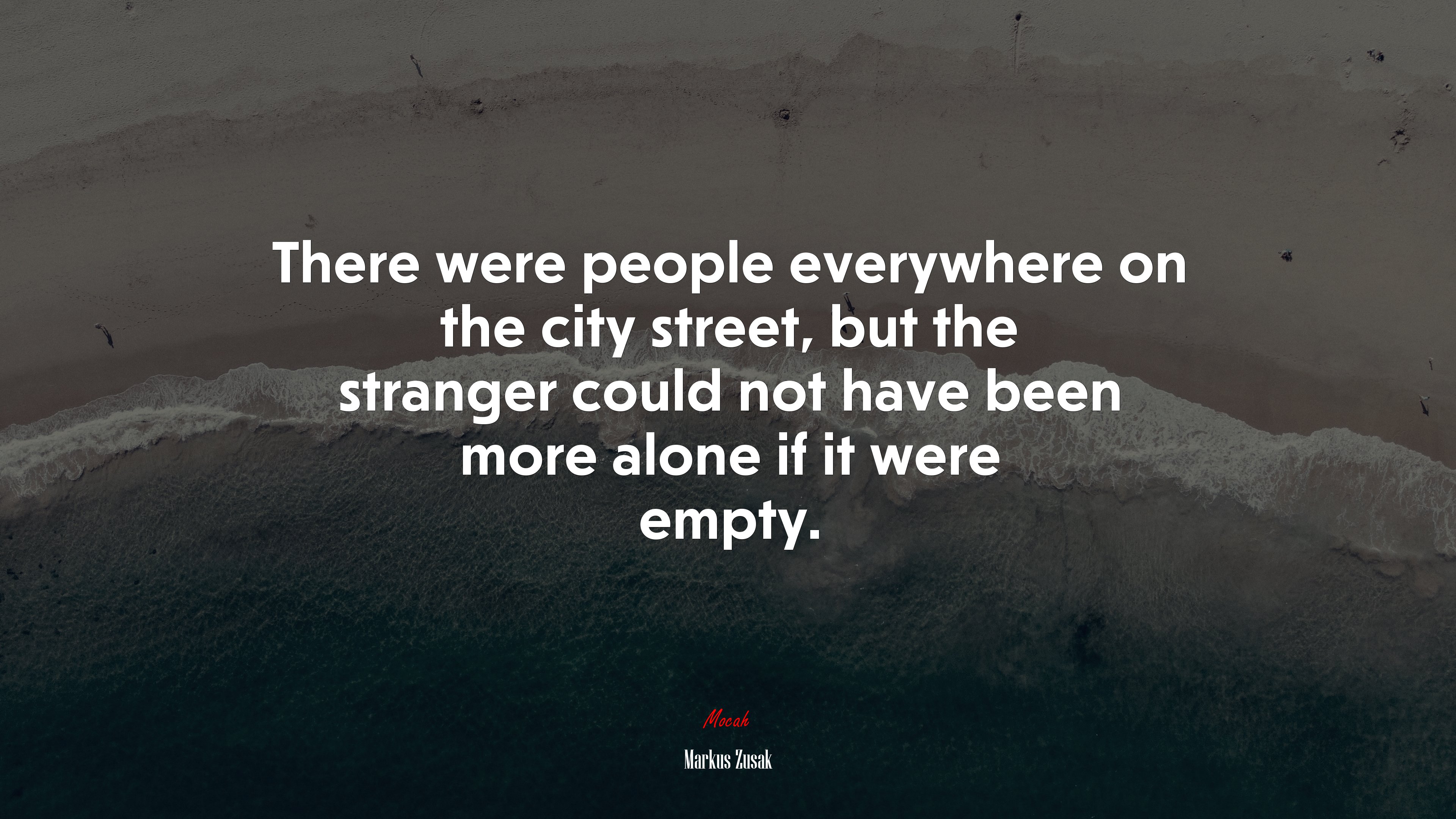 There were people everywhere on the city street, but the stranger could not have been more alone if it were empty. | Markus Zusak quote HD Wallpaper
