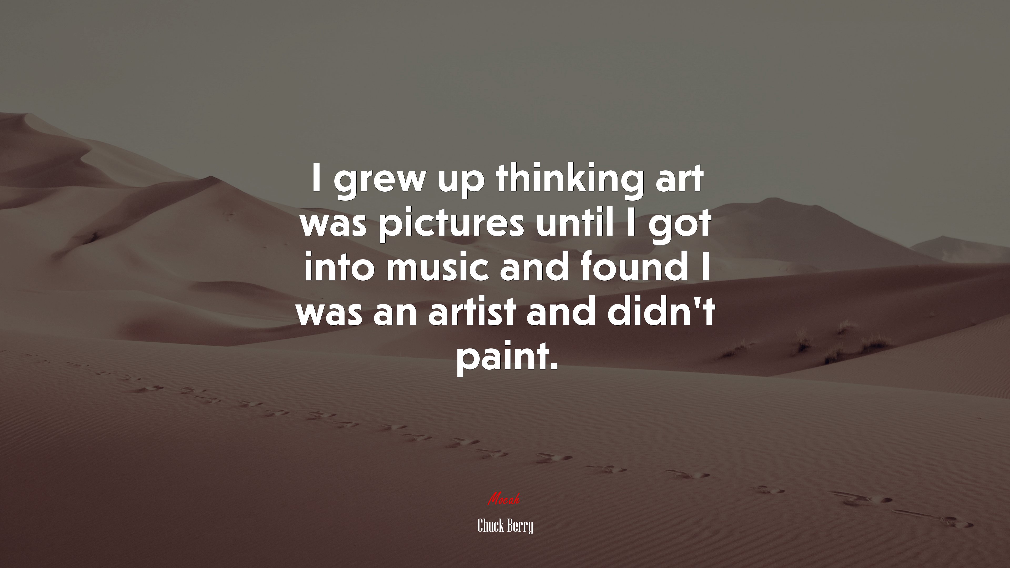 I grew up thinking art was pictures until I got into music and found I was an artist and didn’t paint. | Chuck Berry quote HD Wallpaper