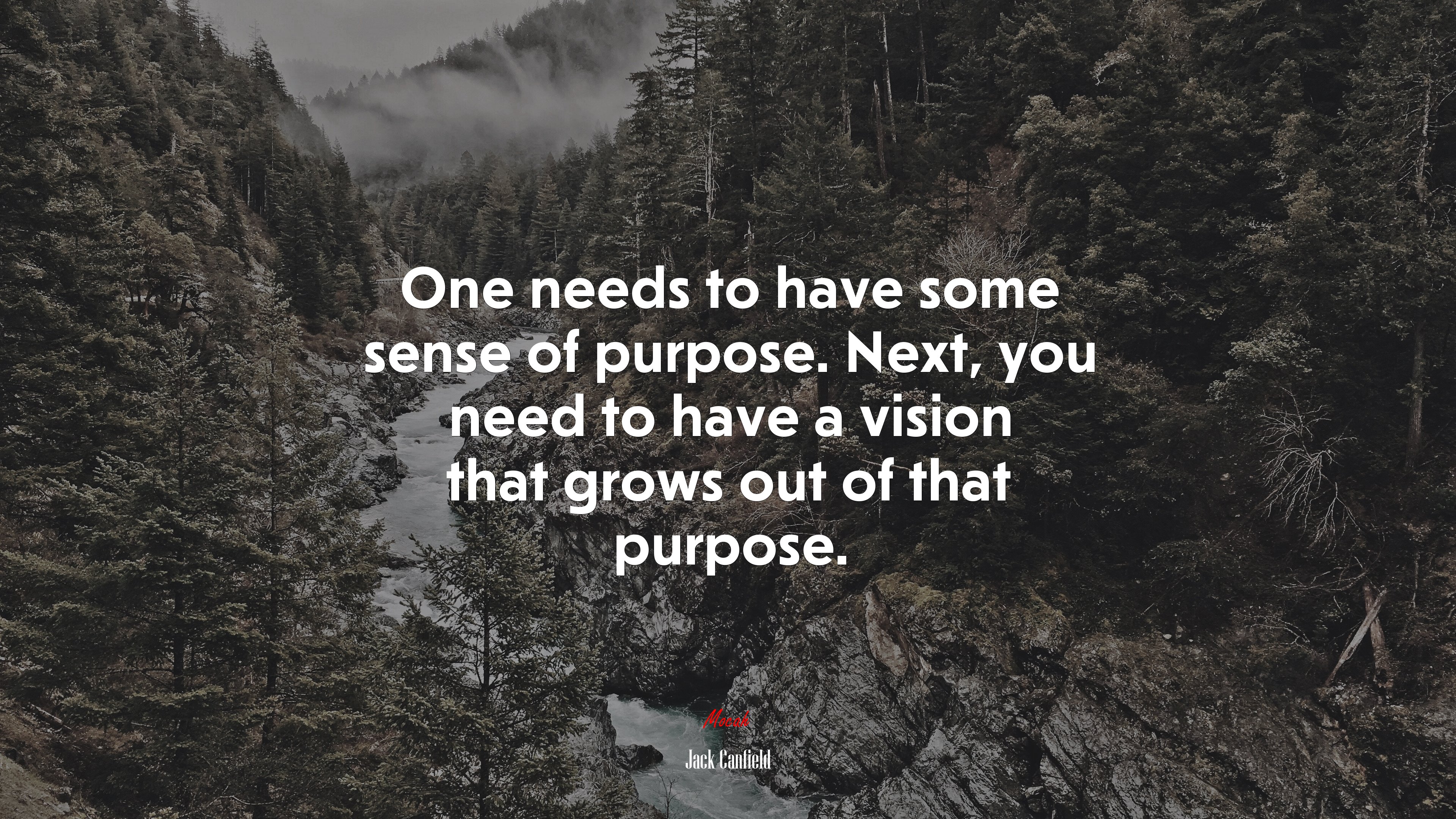 One needs to have some sense of purpose. Next, you need to have a vision that grows out of that purpose. | Jack Canfield quote HD Wallpaper