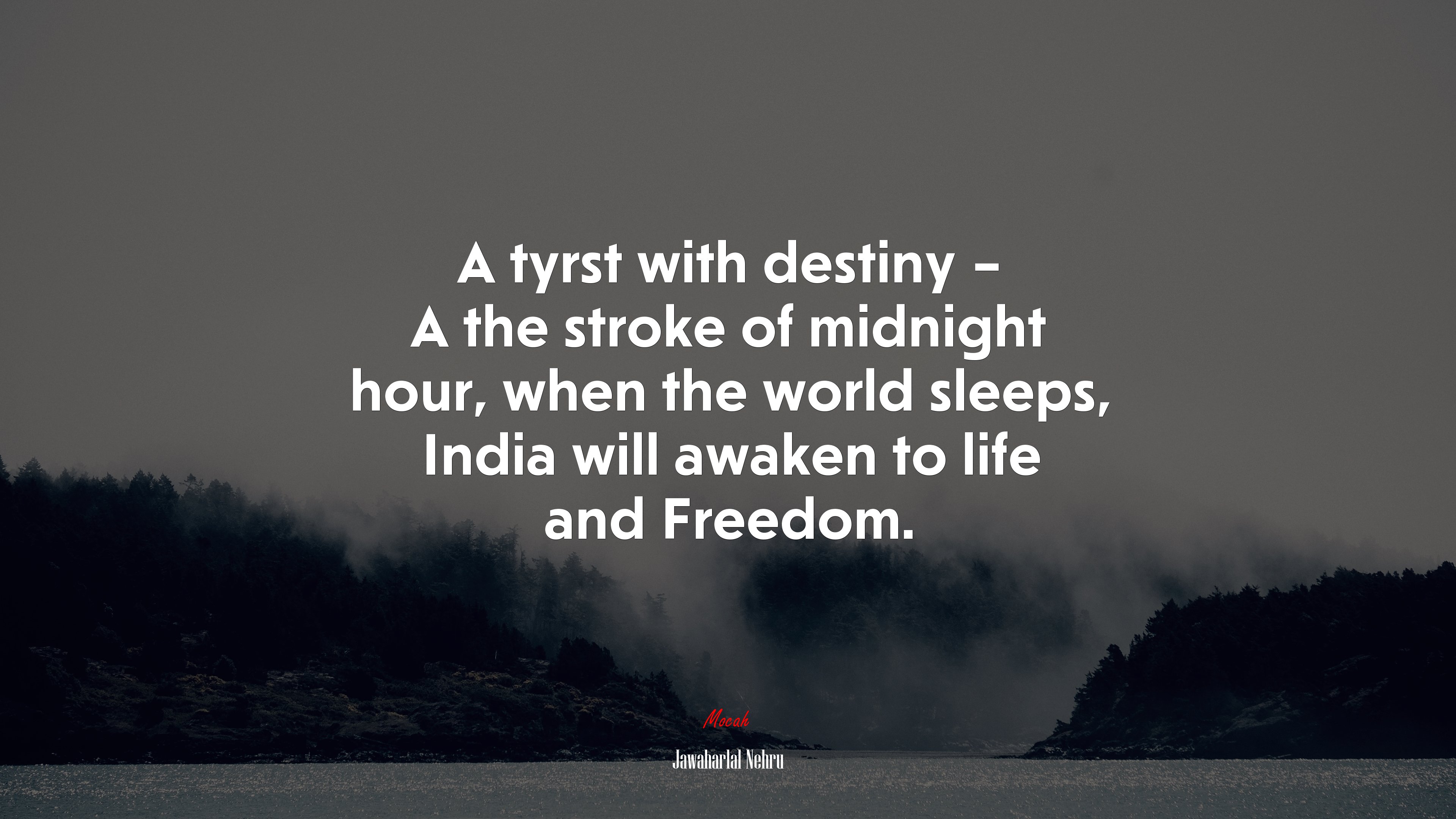A tyrst with destiny – A the stroke of midnight hour, when the world sleeps, India will awaken to life and Freedom. | Jawaharlal Nehru quote HD Wallpaper